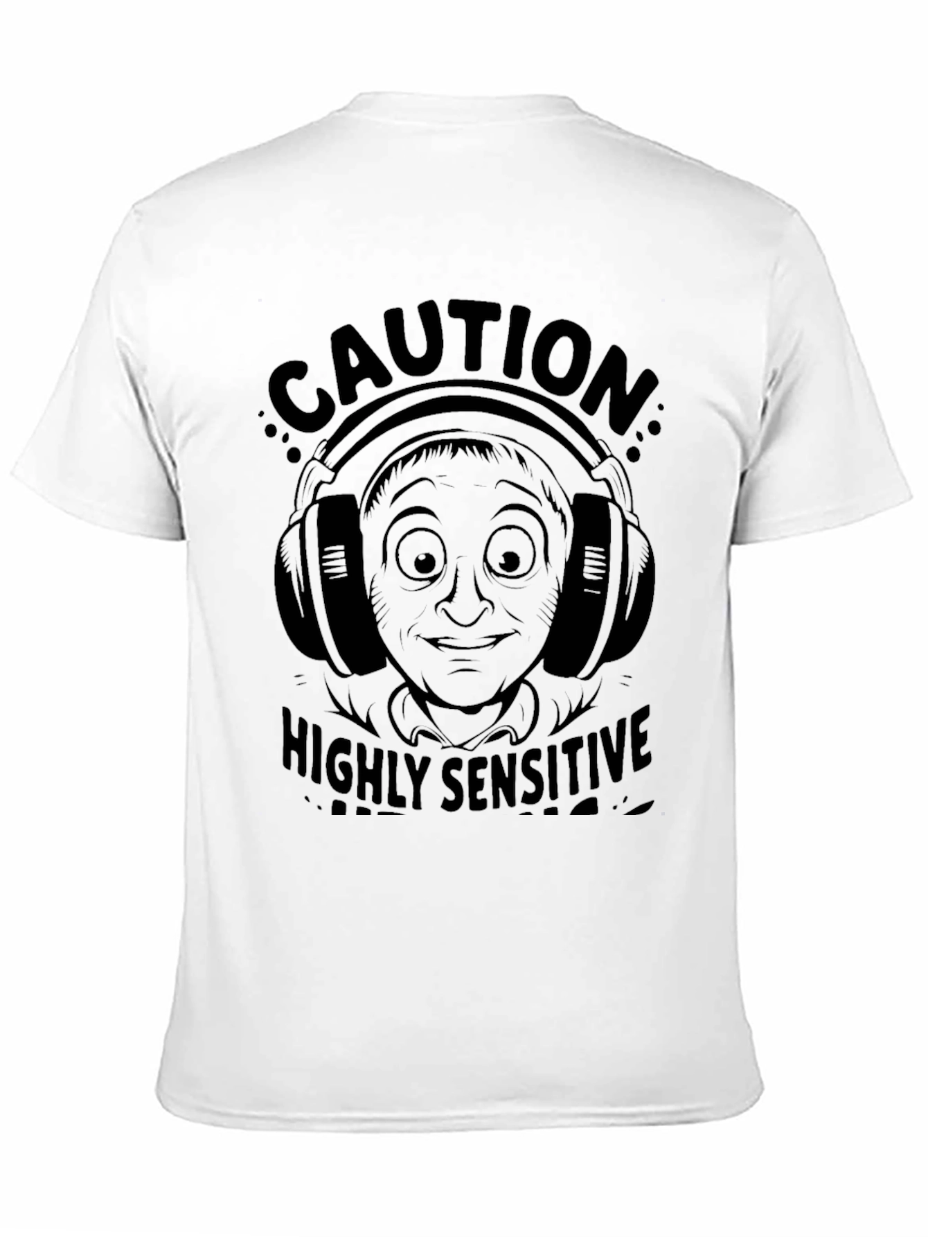 Caution: Highly Sensitive T-Shirt