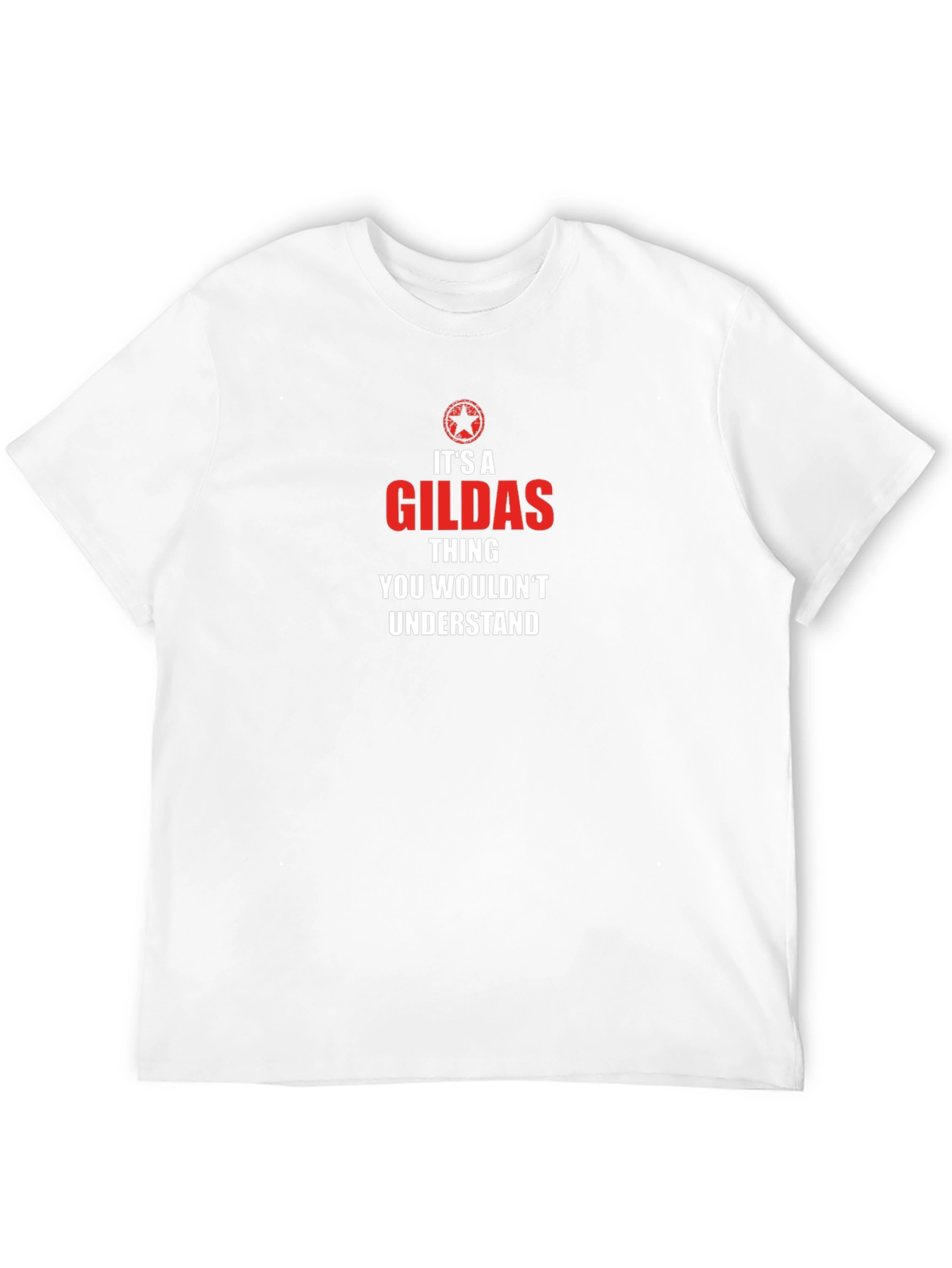 Its A Gildas Thing T-Shirt - Unique Novelty Gift