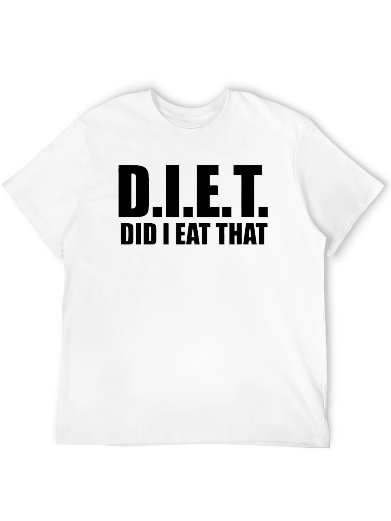 Funny DIET Did I Eat That Black T-Shirt