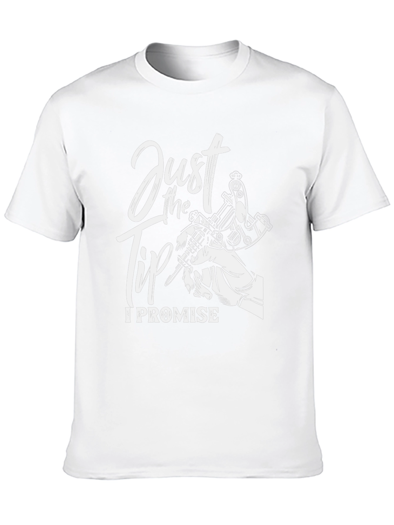 Just the Tip I Promise Tattoo T-Shirt