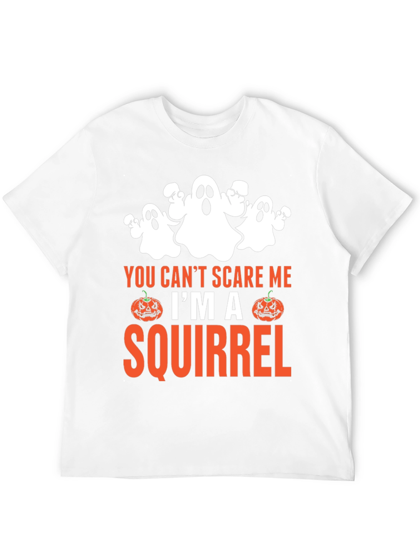 You Cant Scare Me Im A Squirrel Halloween T-Shirt