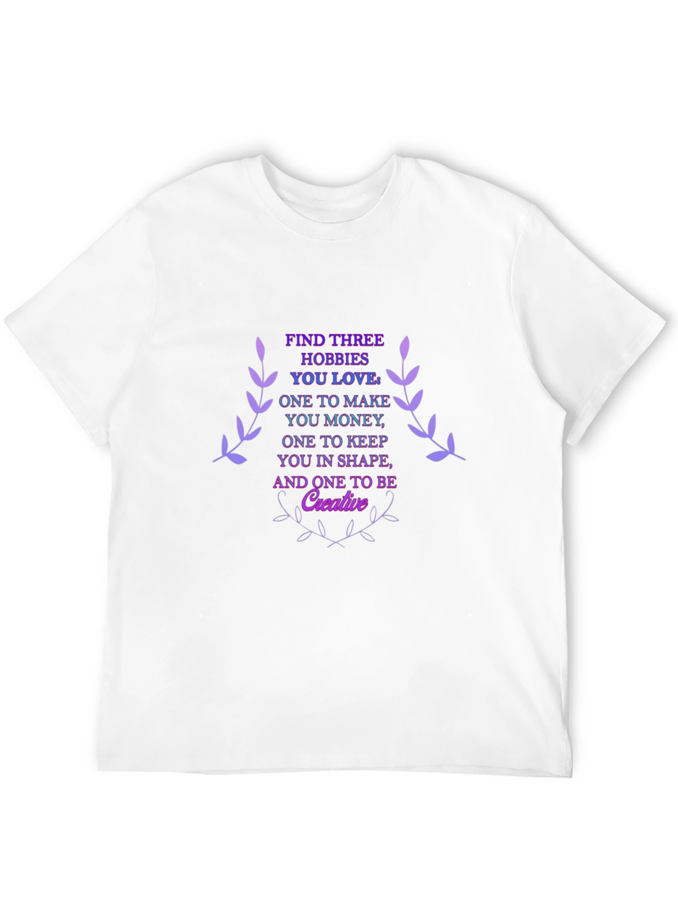 Find Three Hobbies T-Shirt - Creative & Inspiring