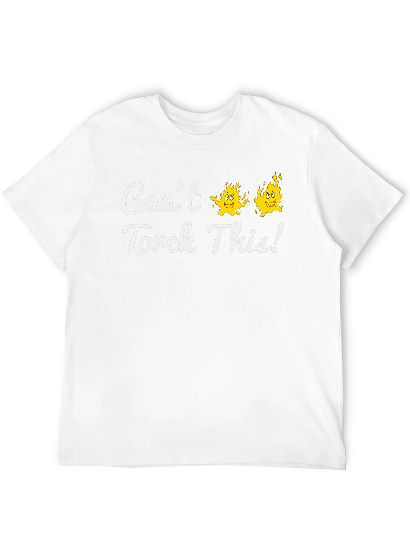 Cant Torch This! Graphic Tee