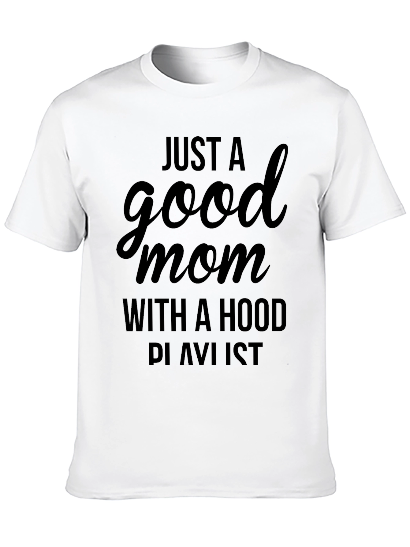 Just A Good Mom T-Shirt