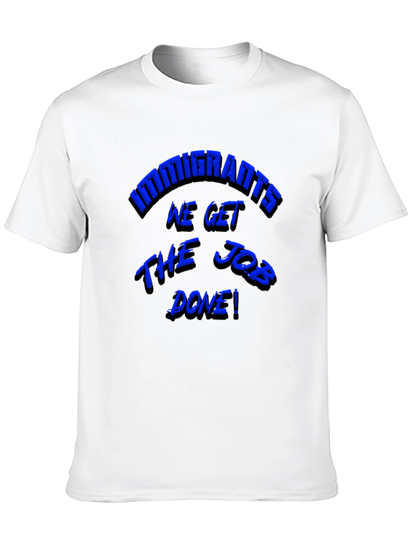 Immigrants Get the Job Done! Graphic Tee