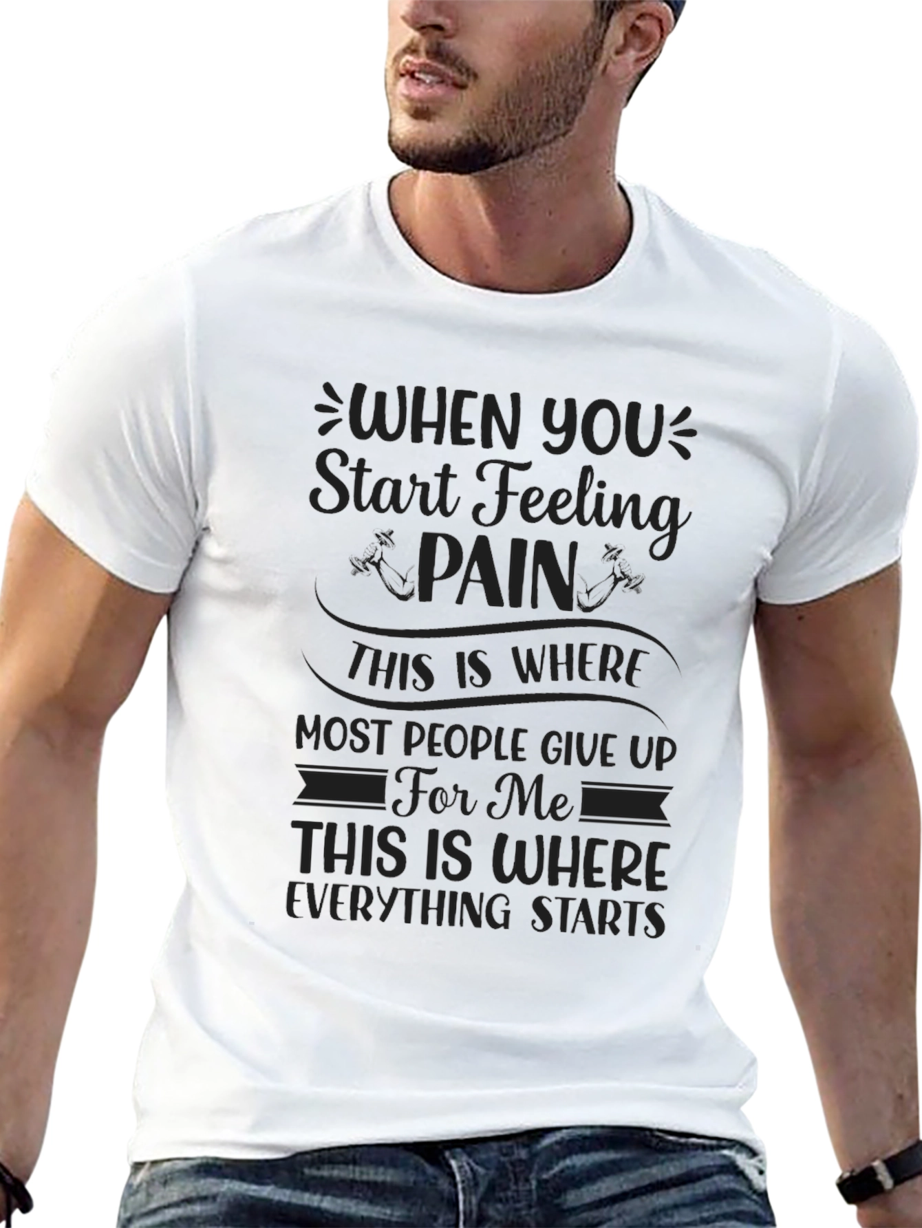 Motivational Pain Starts Everything Graphic T-Shirt