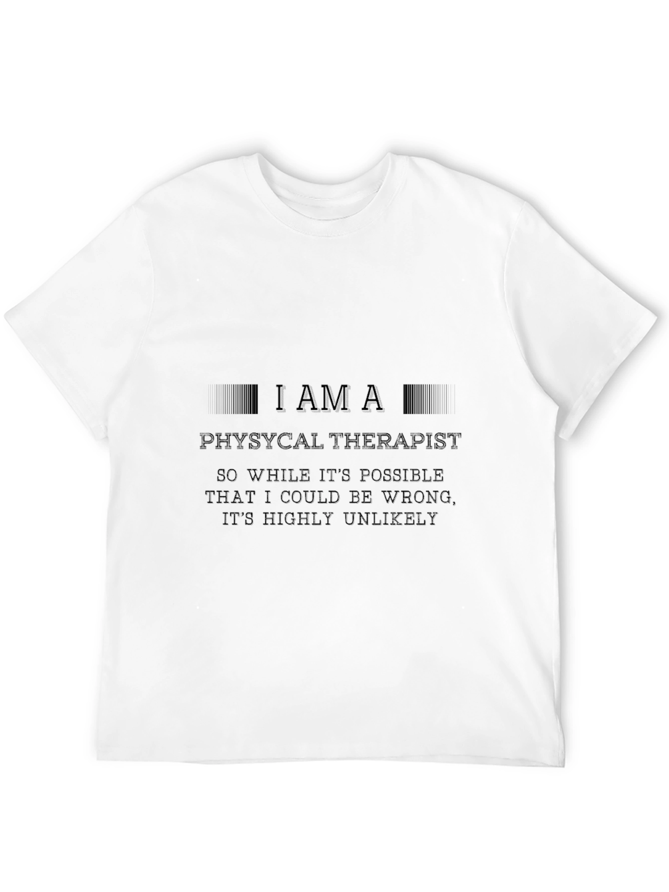 Physical Therapist T-Shirt - Funny Therapist Gift
