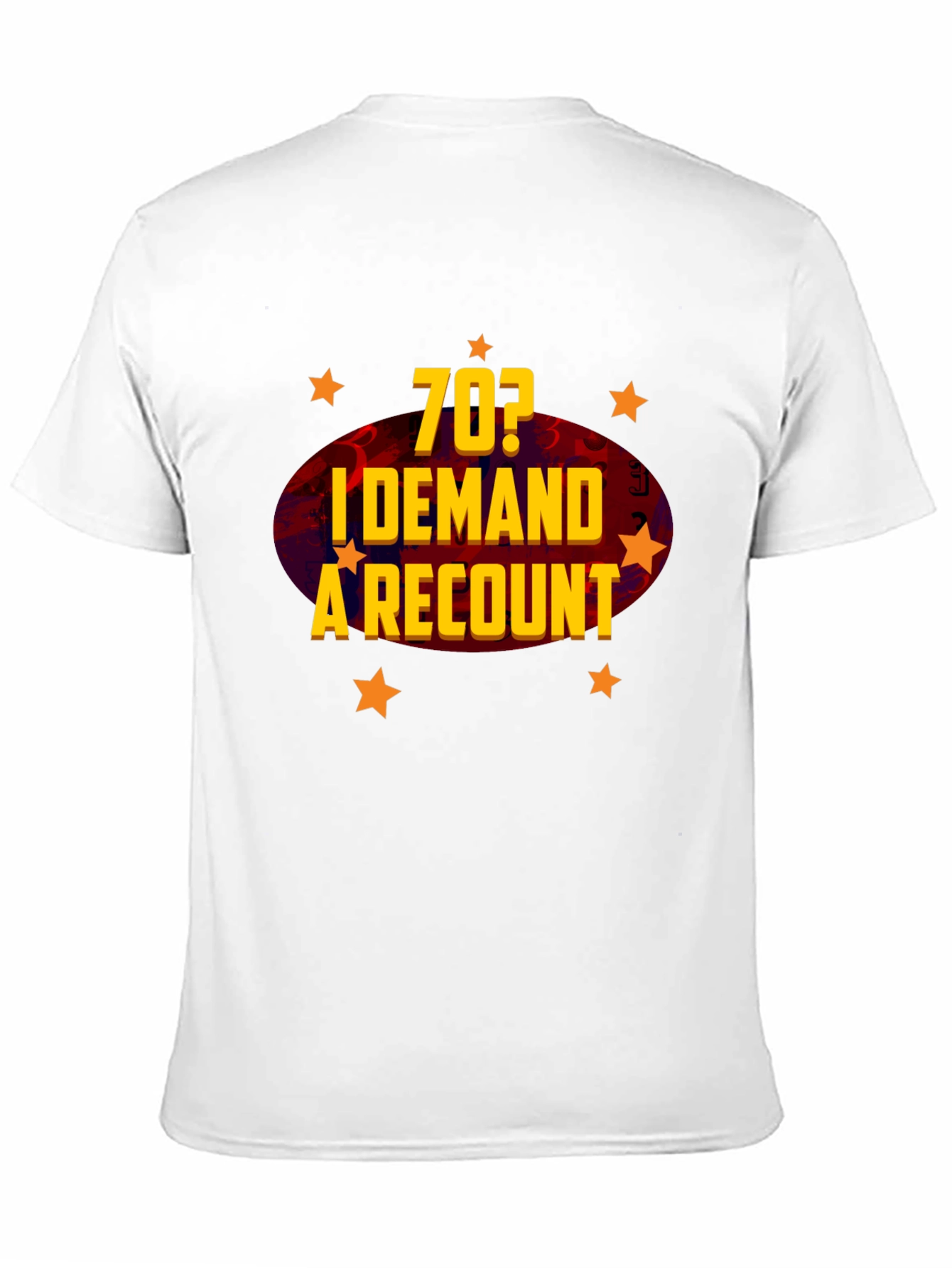 Funny 70th Birthday Demand a Recount T-Shirt