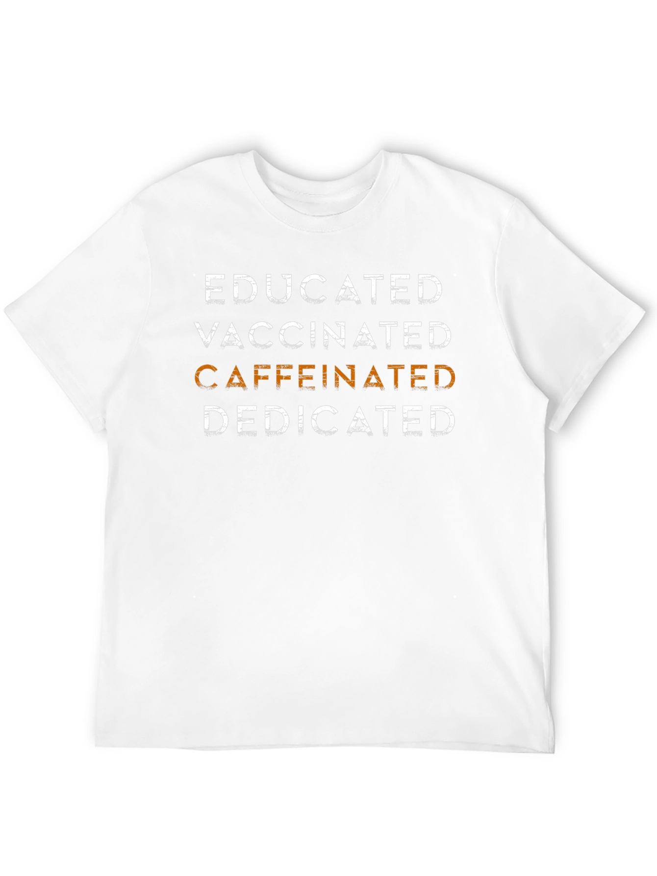 Educated Vaccinated Caffeinated Dedicated T-Shirt