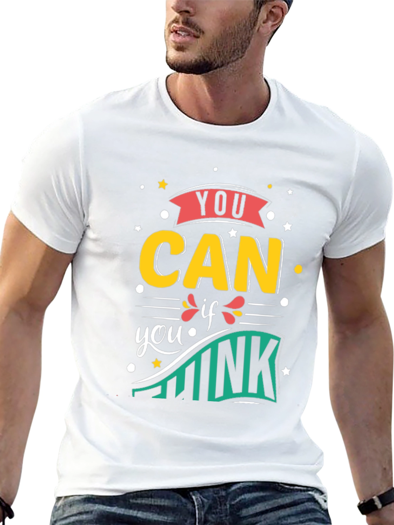 You Can If You Think Motivational Graphic T-Shirt