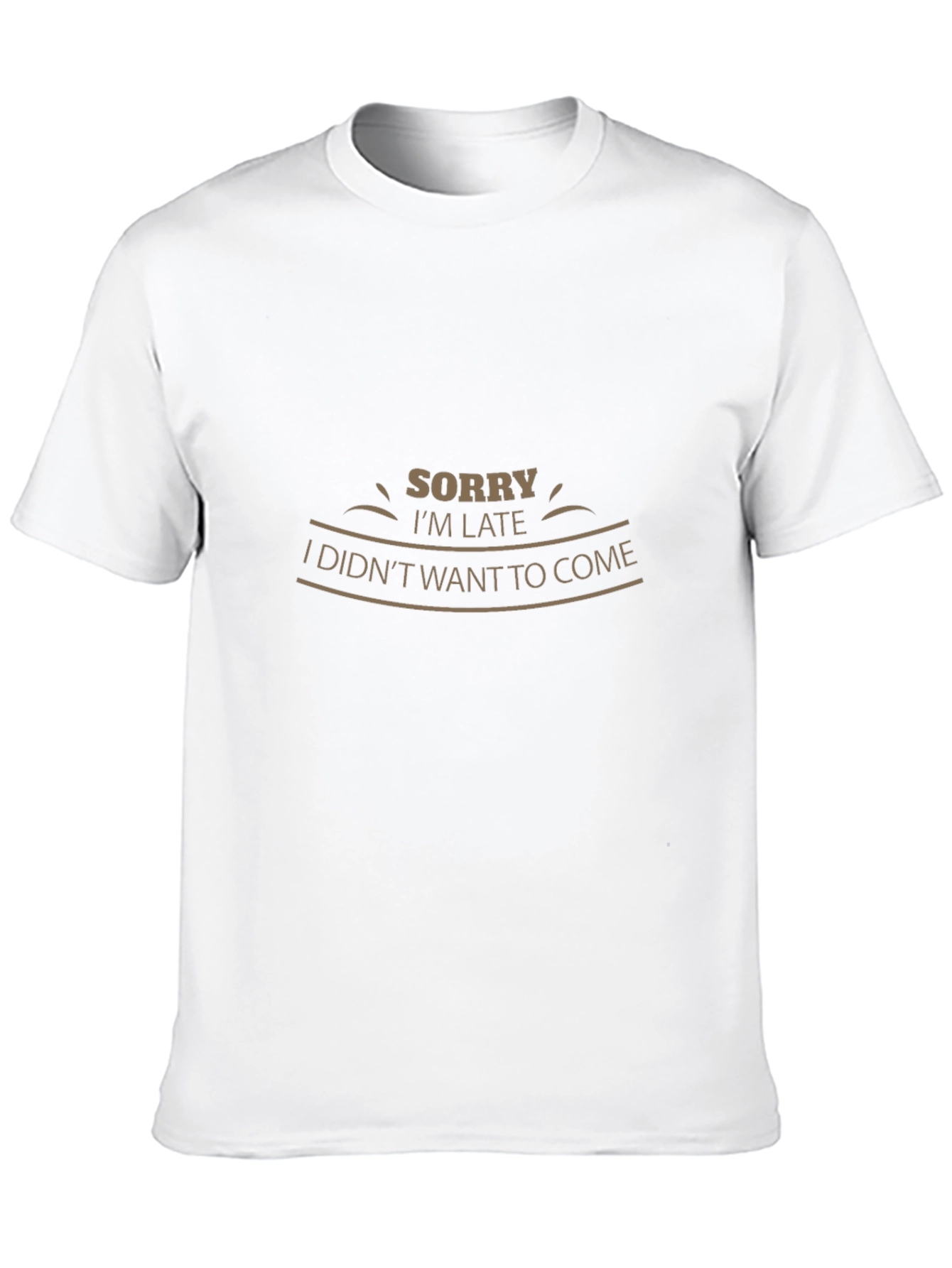 Sarcastic Sorry Im Late Graphic Tee