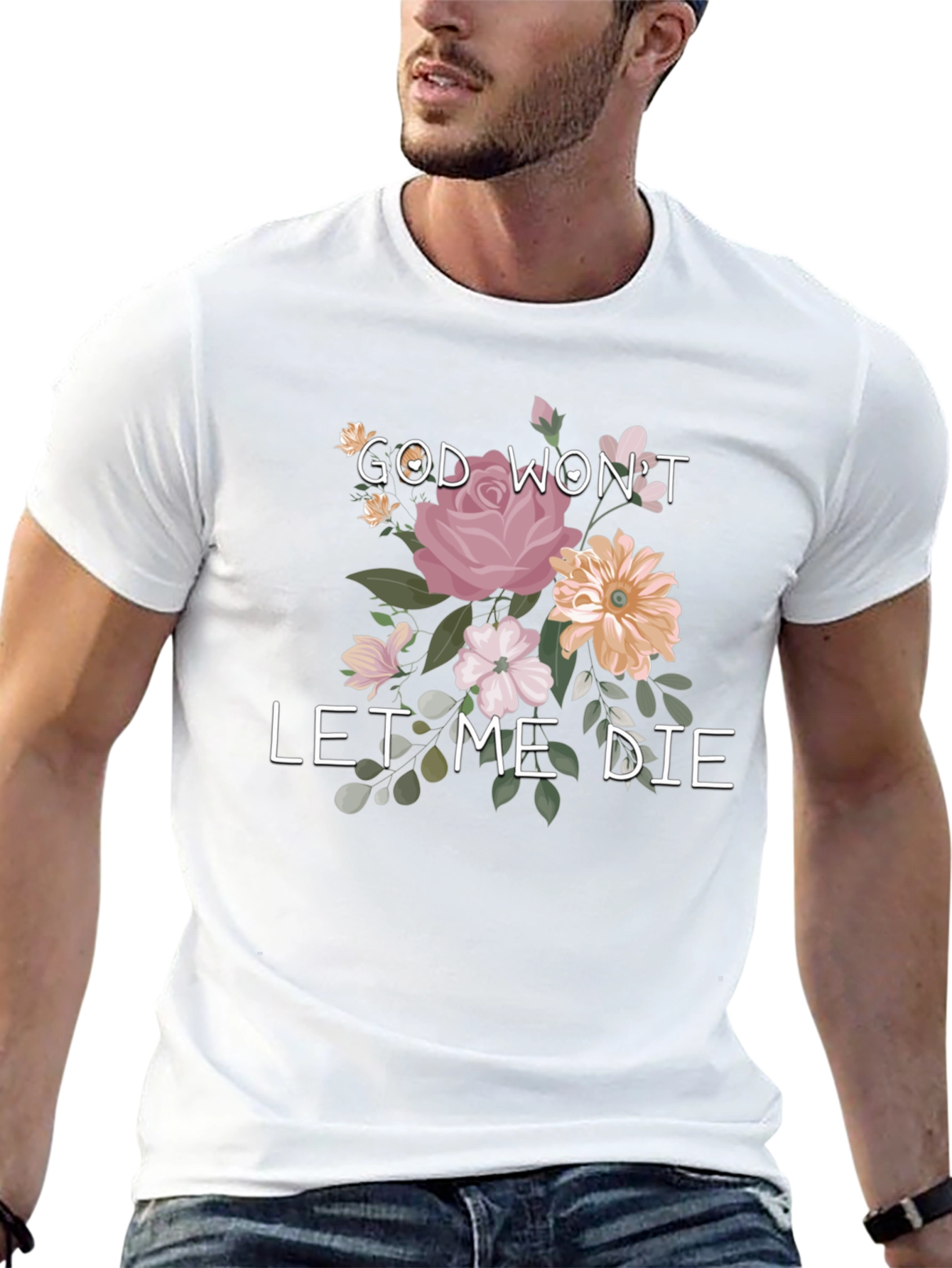 God Wont Let Me Die Floral Tee