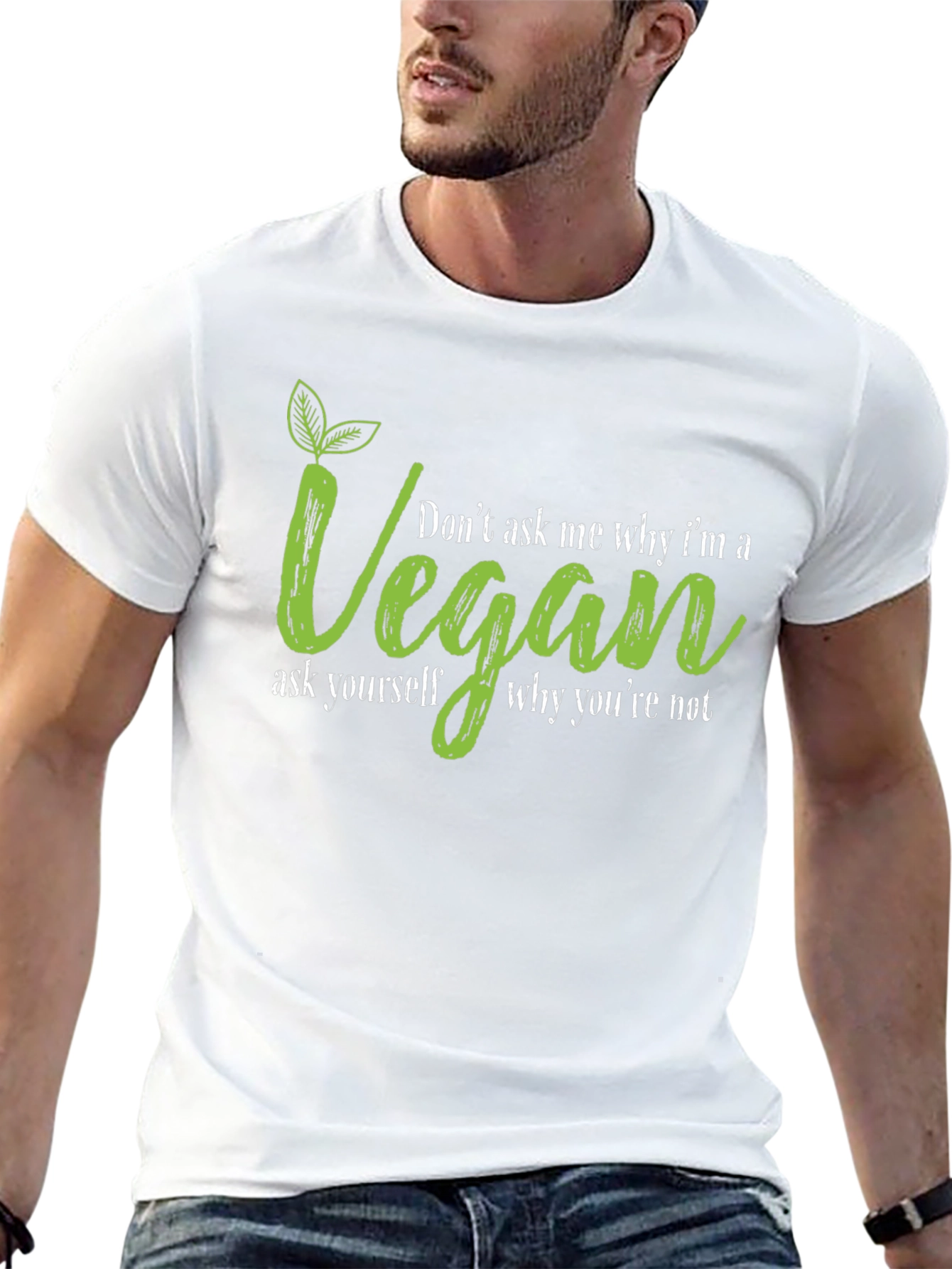 Vegan T-Shirt - Dont Ask Me Why Graphic Tee
