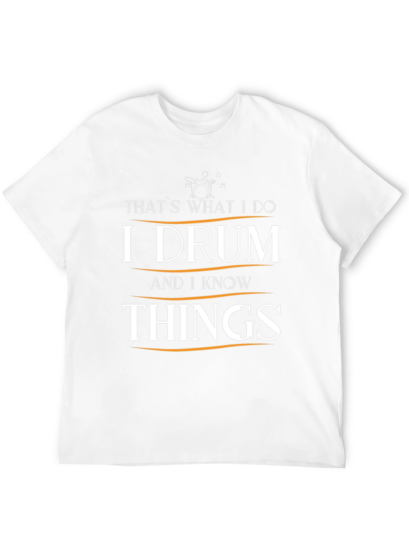 I Drum and I Know Things Graphic T-Shirt
