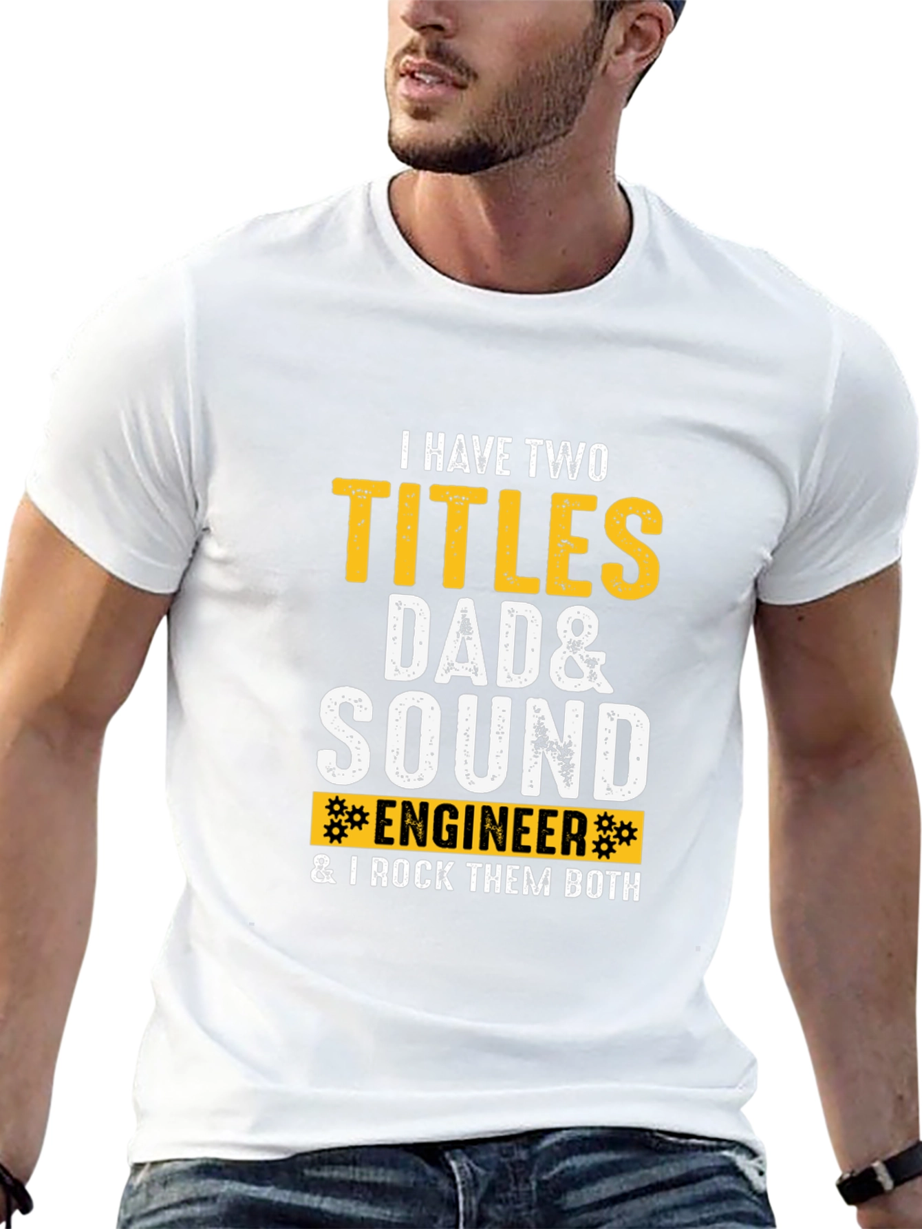 Dad & Sound Engineer T-Shirt: I Rock Them Both!