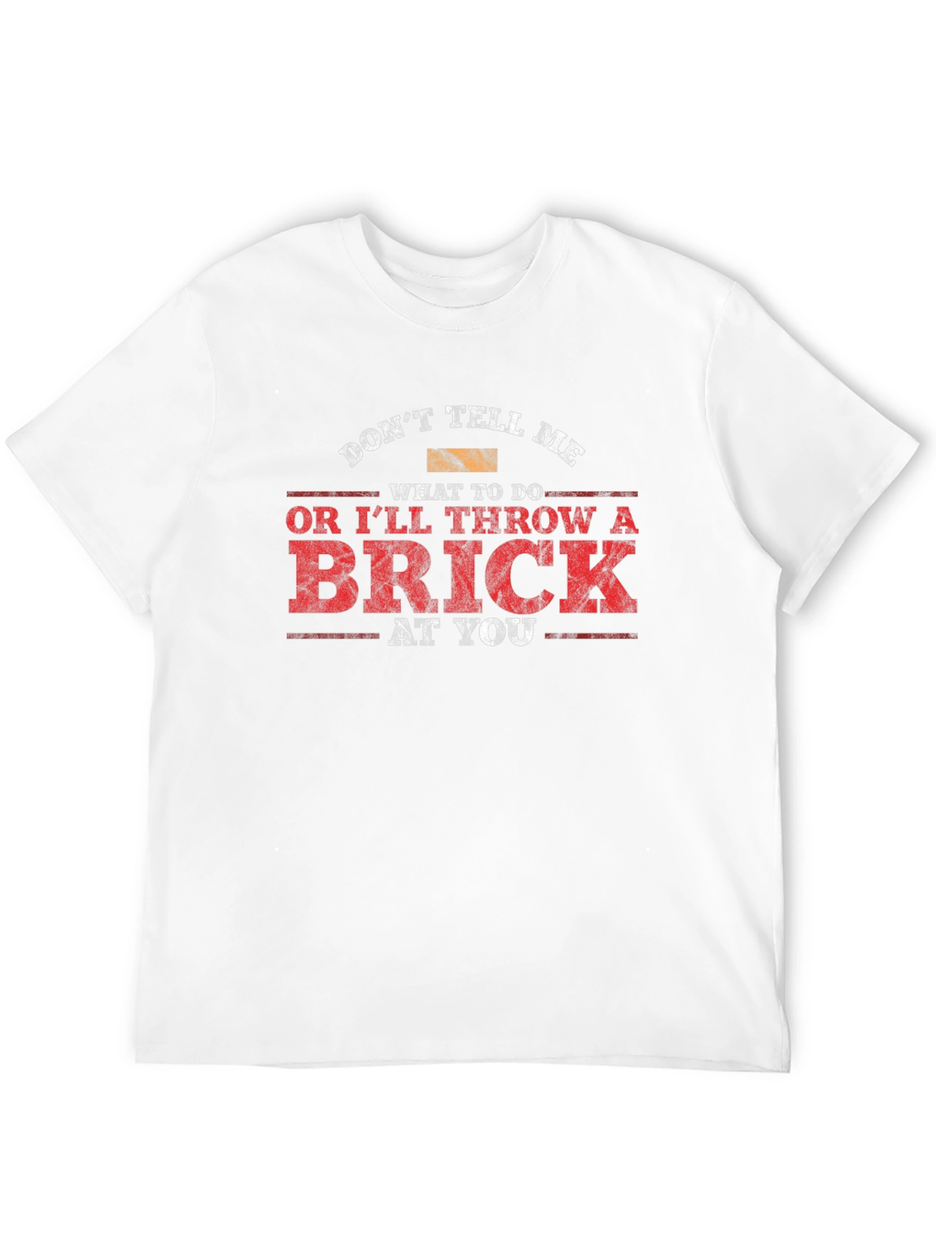 Dont Tell Me What to Do T-Shirt