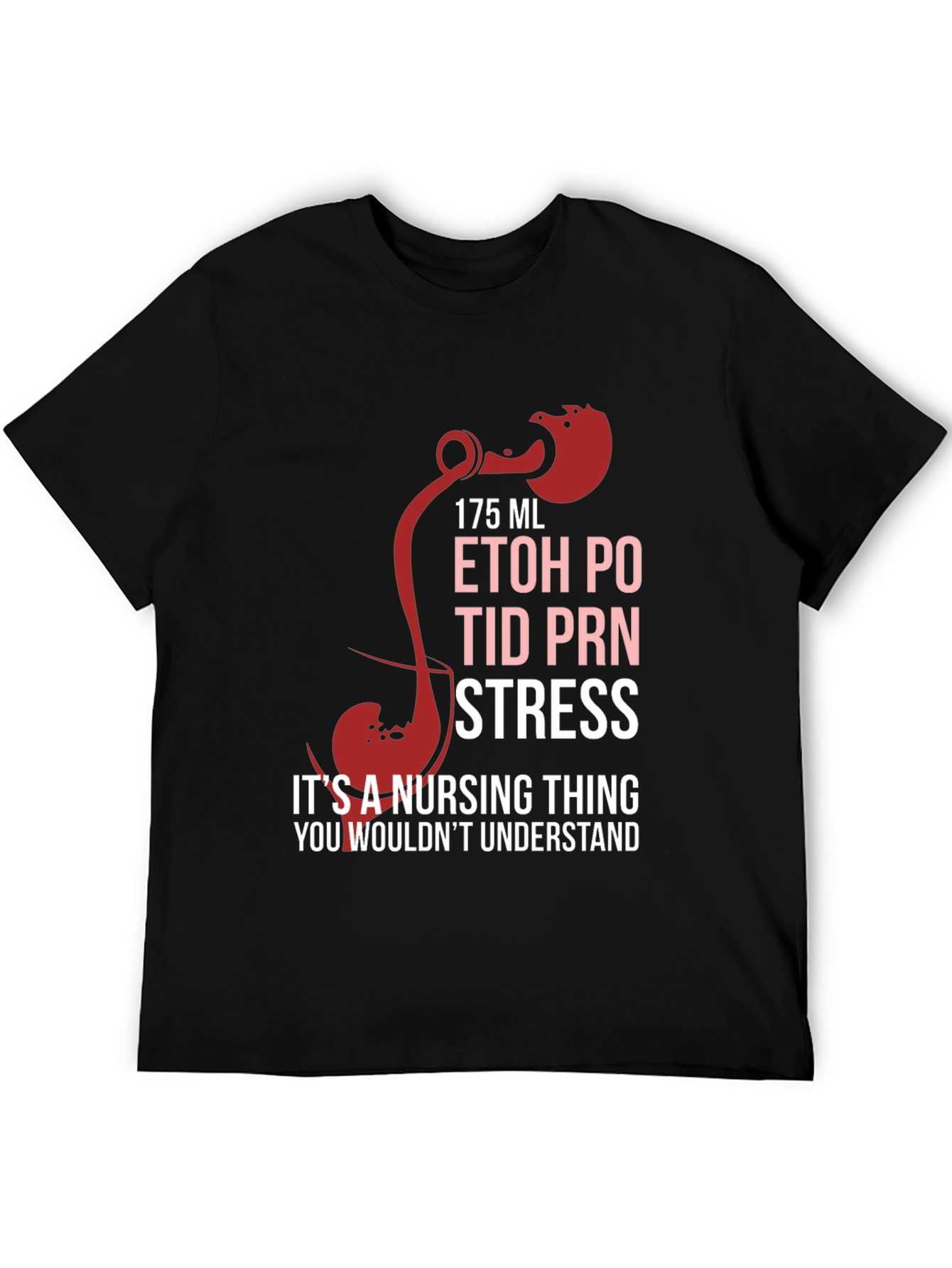 Nursing Humor T-Shirt - ETOH PO TID PRN