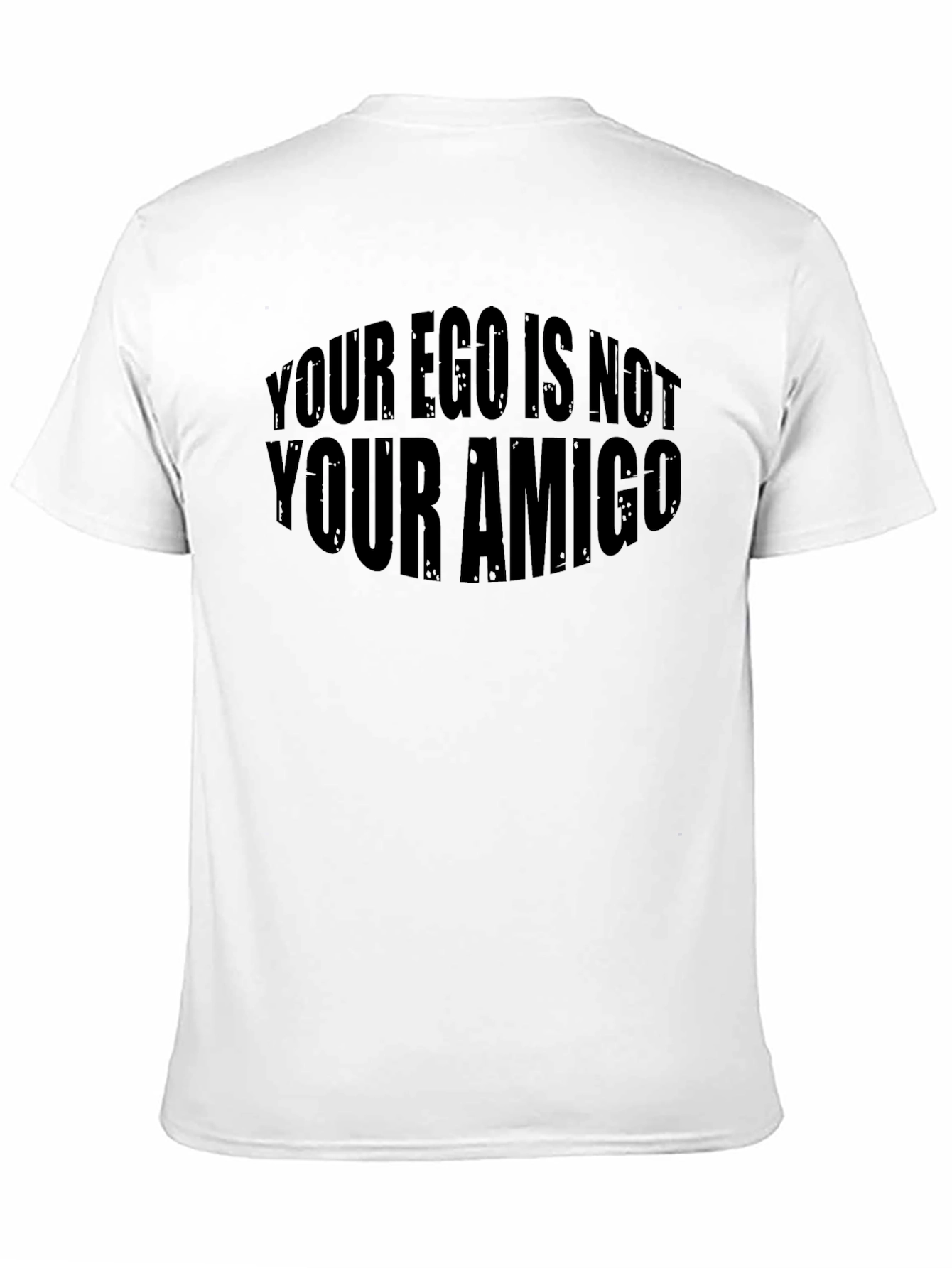 Your Ego Is Not Your Amigo Black T-Shirt