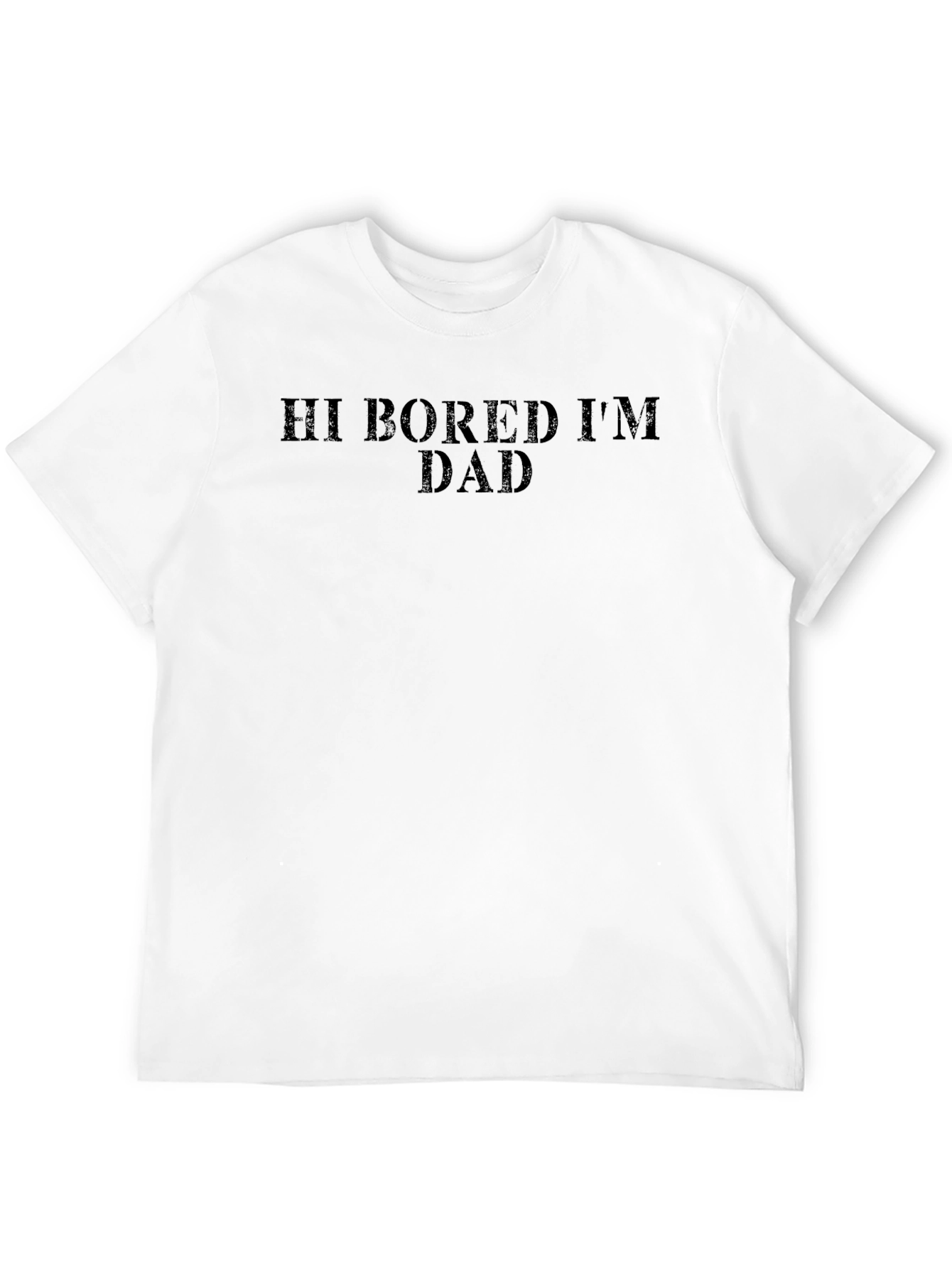 Hi Bored Im Dad Funny Black T-Shirt