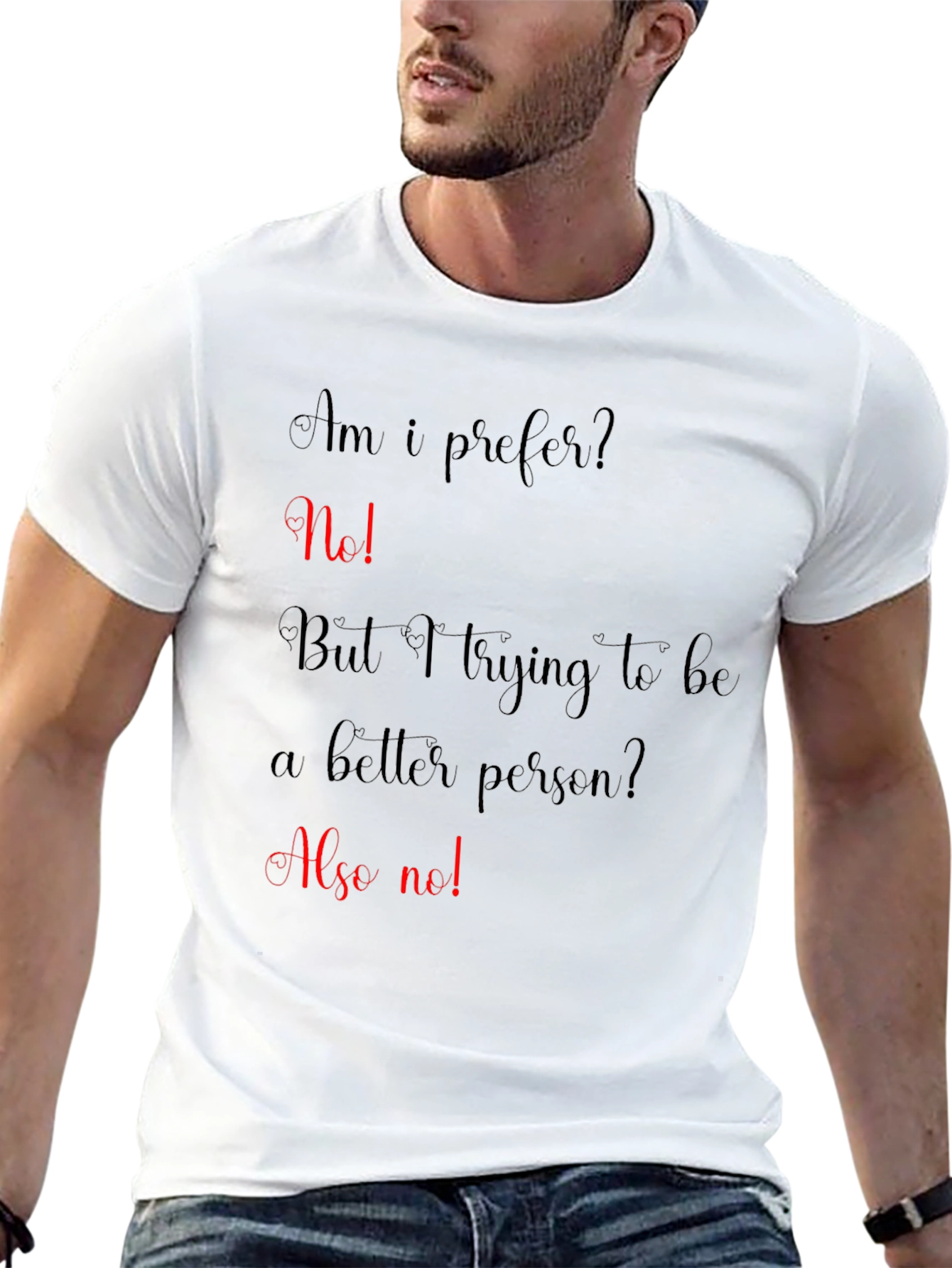 Funny Sarcastic T-Shirt - Am I Prefer?