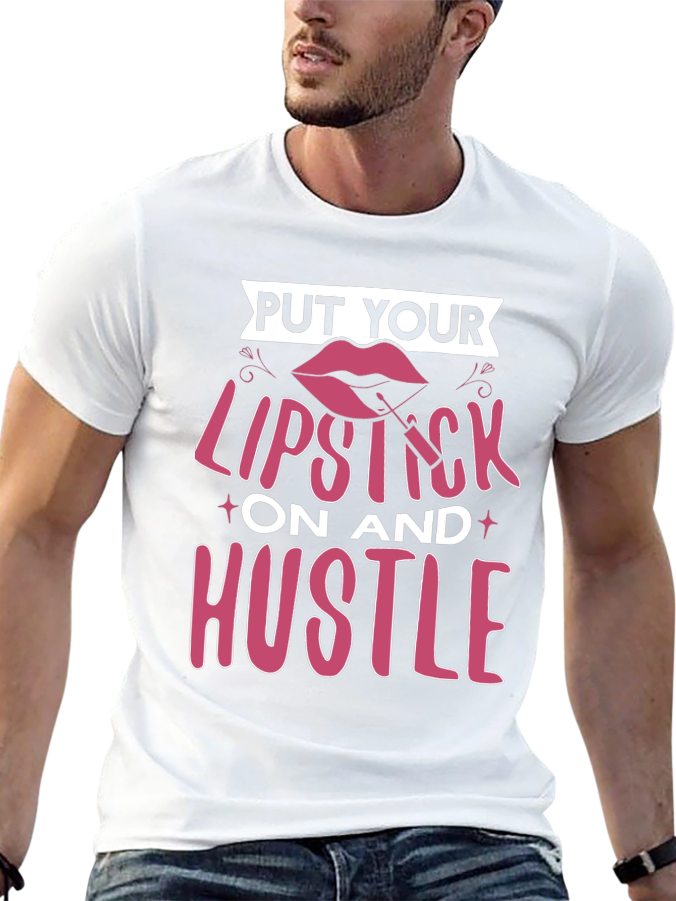 Put Your Lipstick On and Hustle T-Shirt