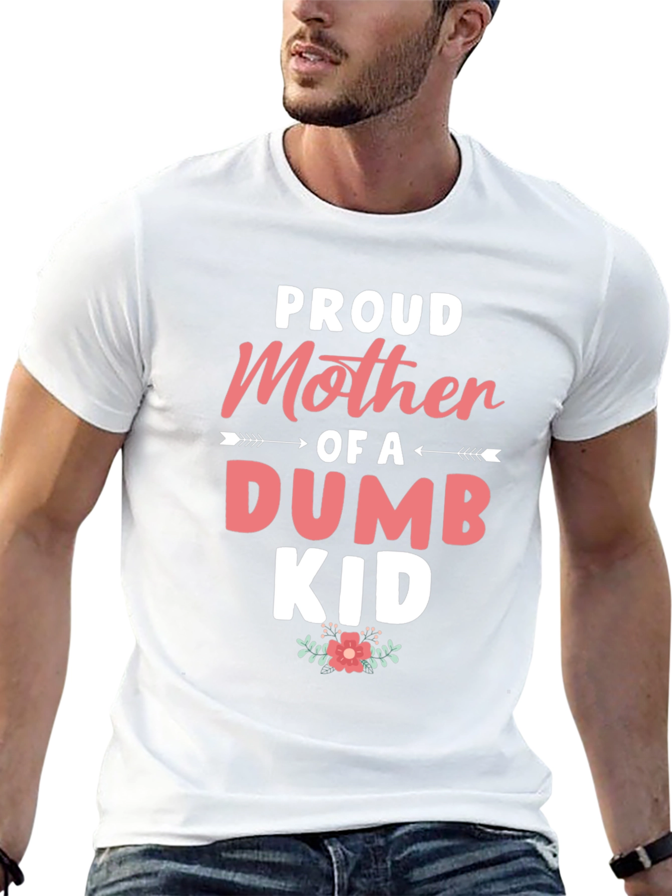 Proud Mother of a Dumb Kid - Black T-shirt
