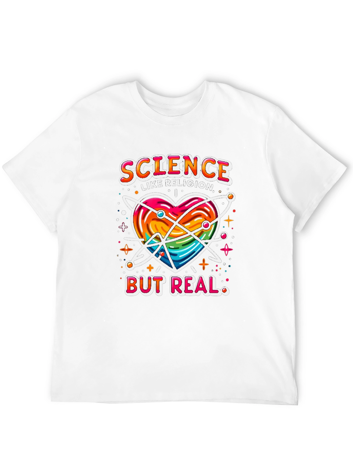 Science Like Religion But Real T-Shirt