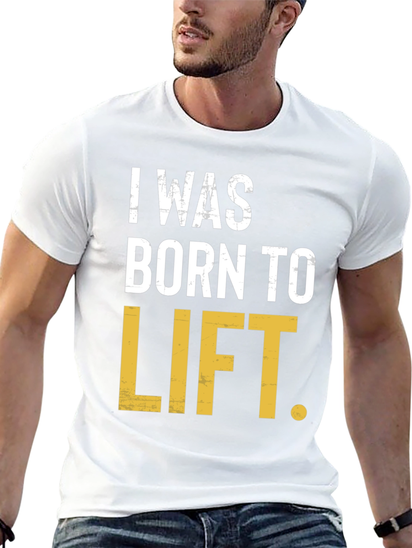 I Was Born to Lift Mens T-Shirt