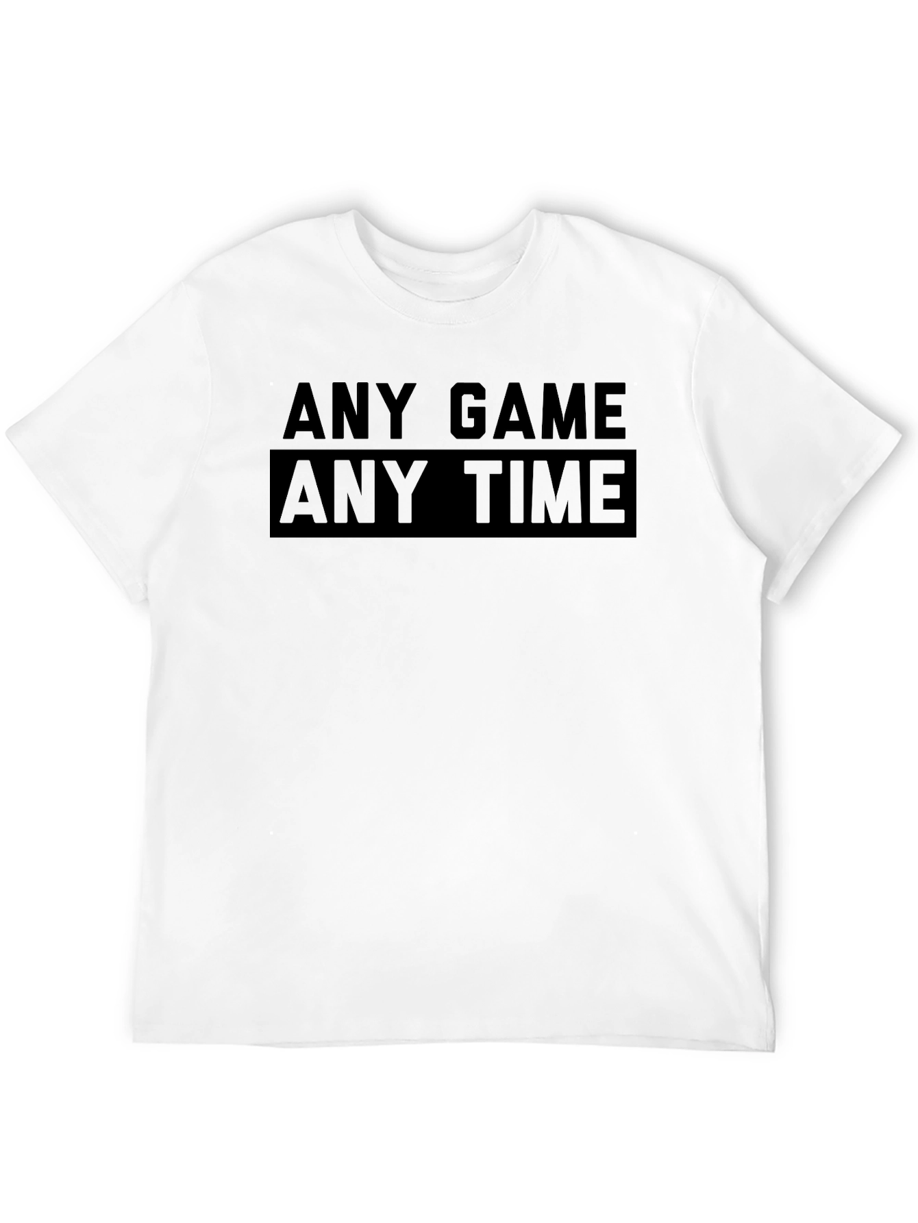 Any Game Any Time T-Shirt - Gamer Apparel