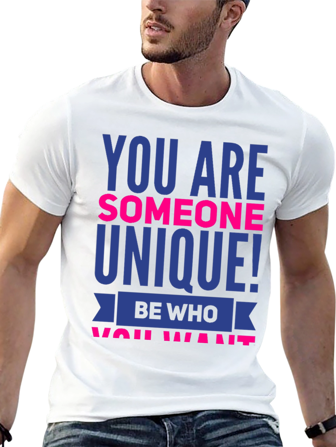 Unique Statement T-Shirt - Be Who You Want!