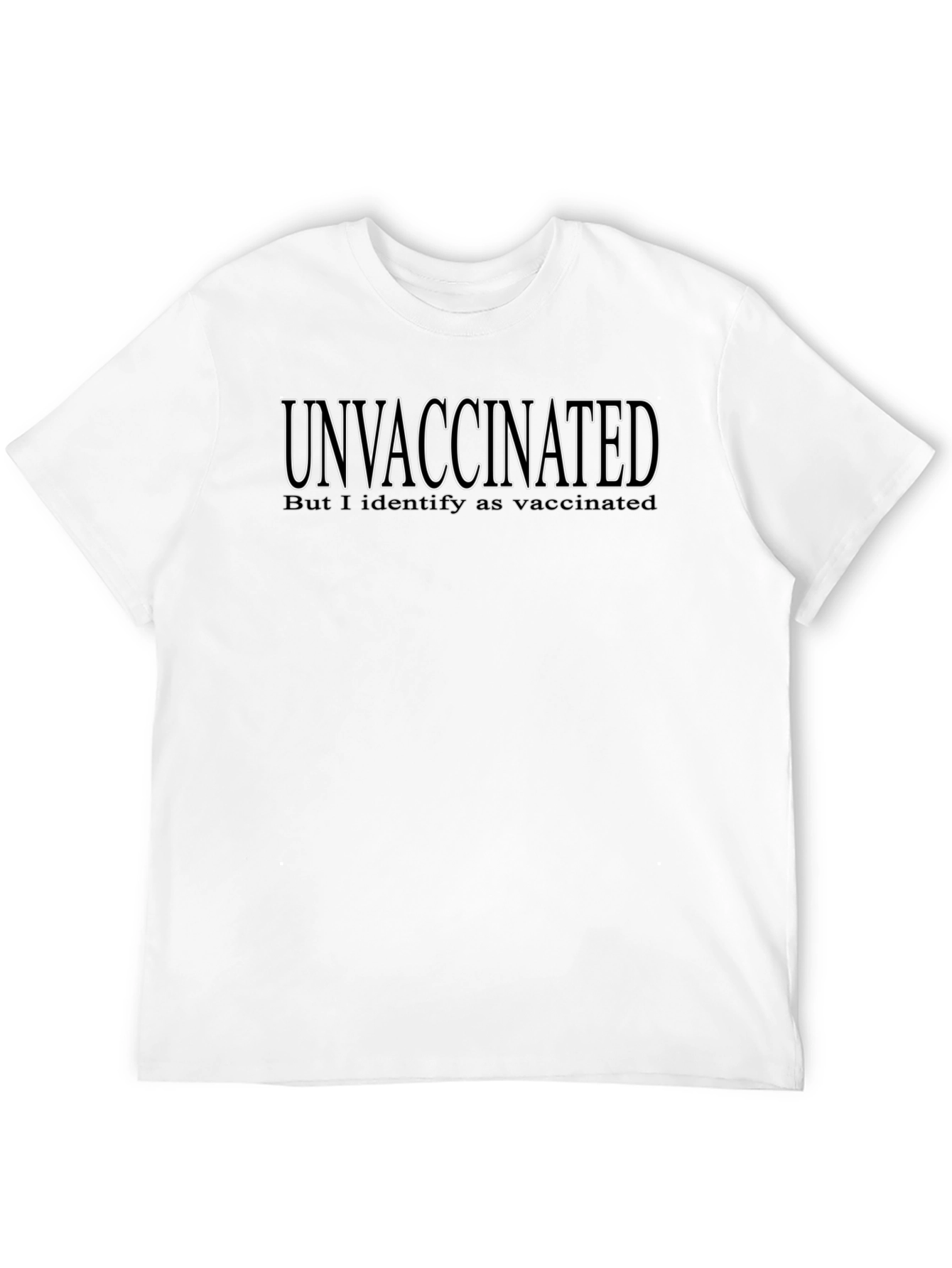 Unvaccinated Humor T-Shirt: Identify as Vaccinated