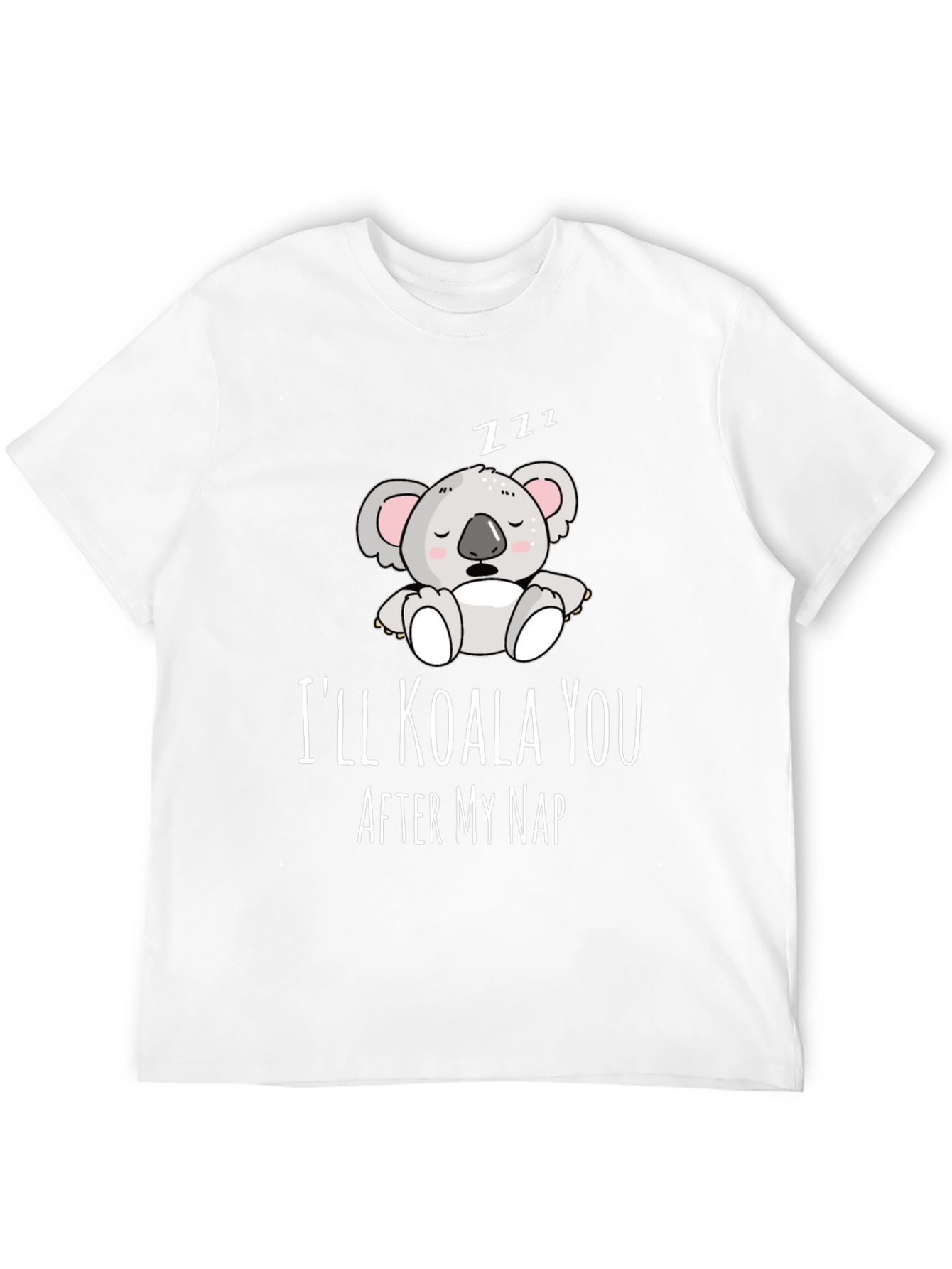 Ill Koala You After My Nap T-Shirt