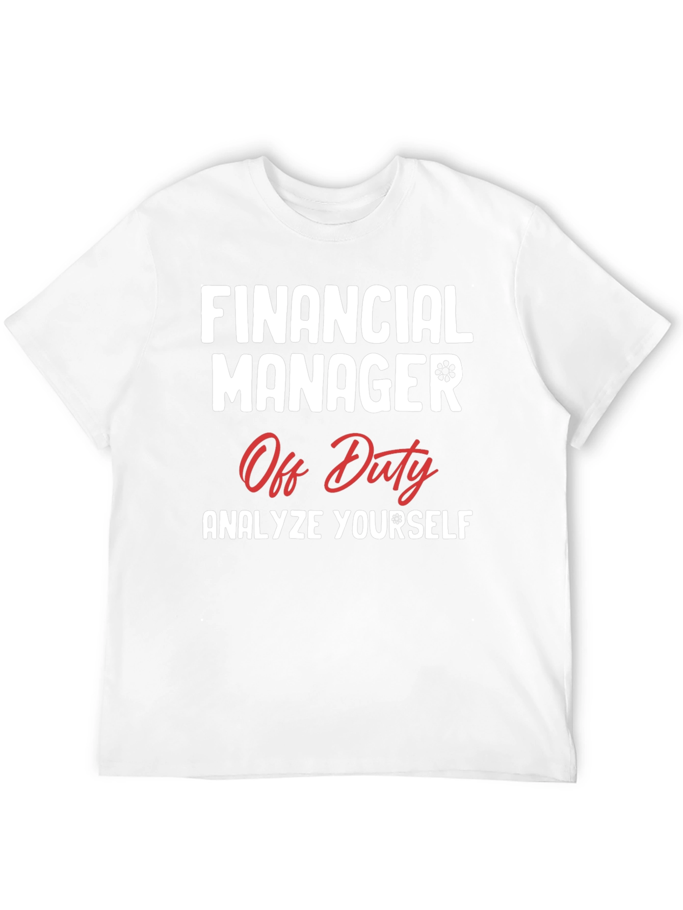 Financial Manager Off Duty Graphic T-Shirt