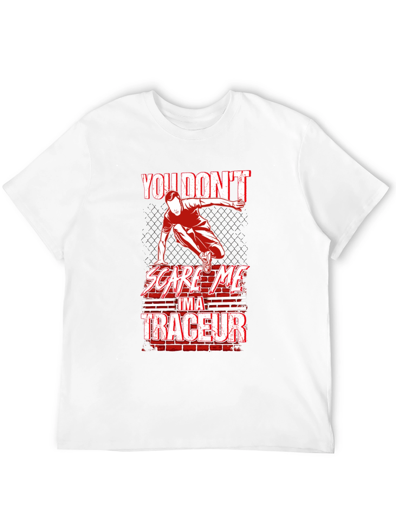 You Dont Scare Me Im A Traceur T-Shirt