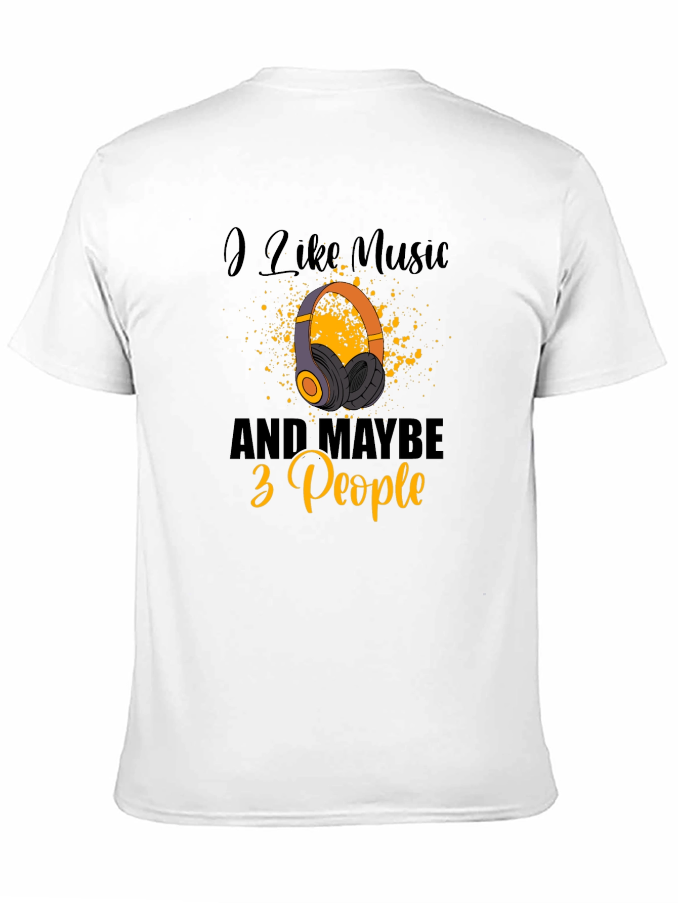 Music Lovers T-Shirt - Headphones and Funny Slogan