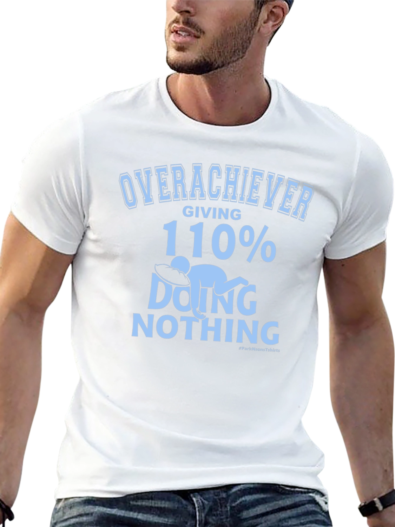 Overachiever 110% Doing Nothing Graphic Tee