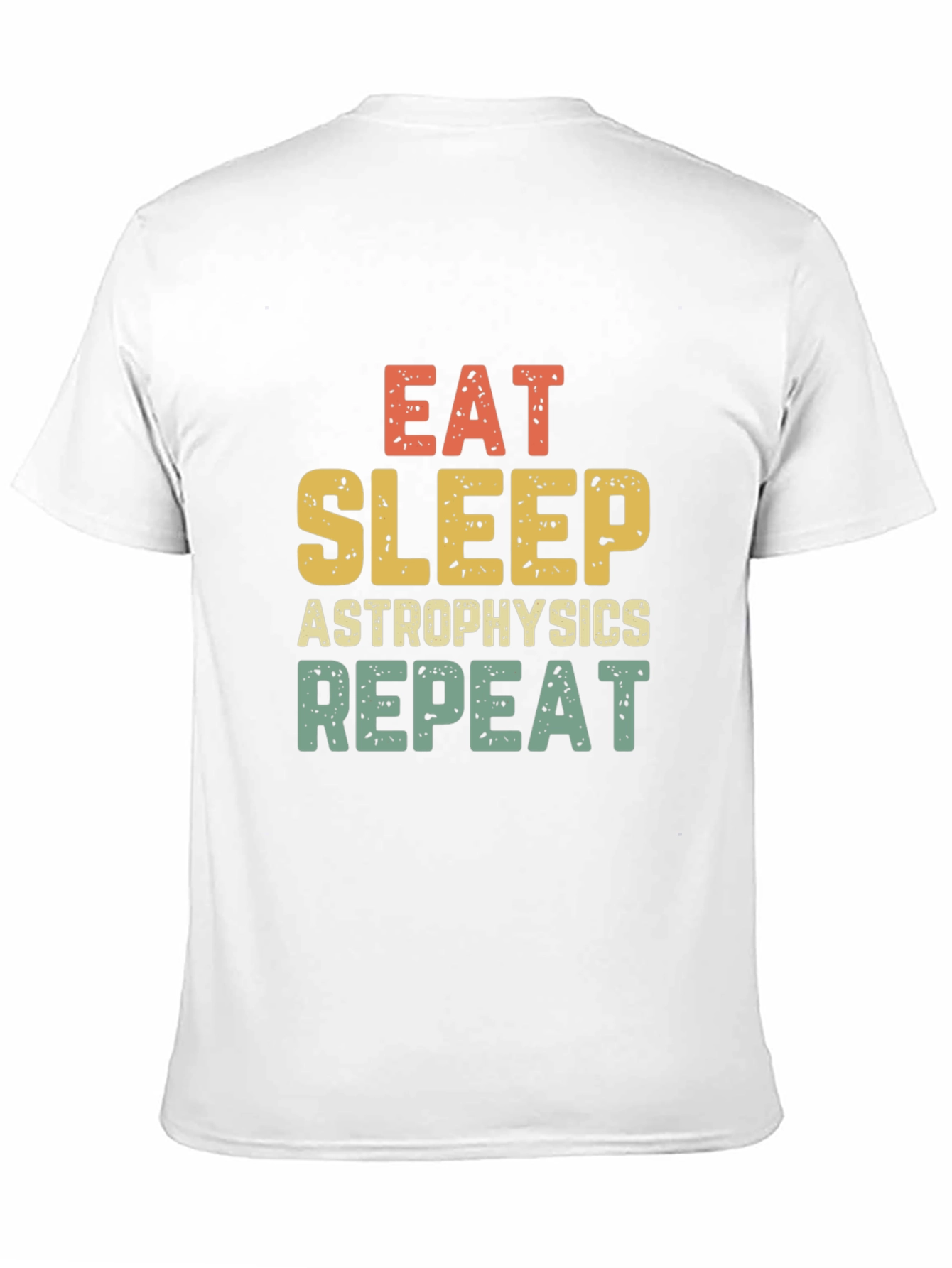 Eat Sleep Astrophysics Repeat T-Shirt