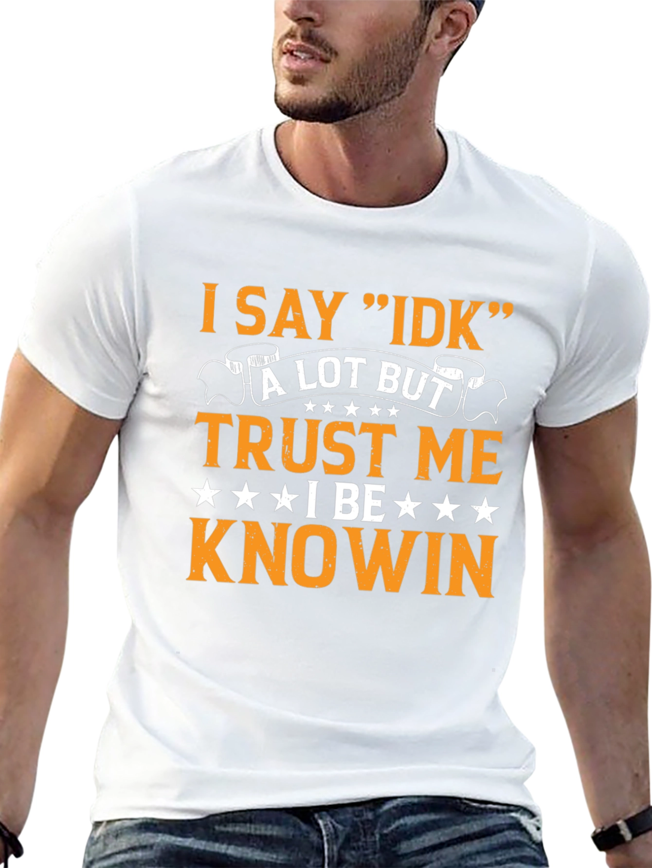 I Say IDK Funny Sarcastic T-Shirt