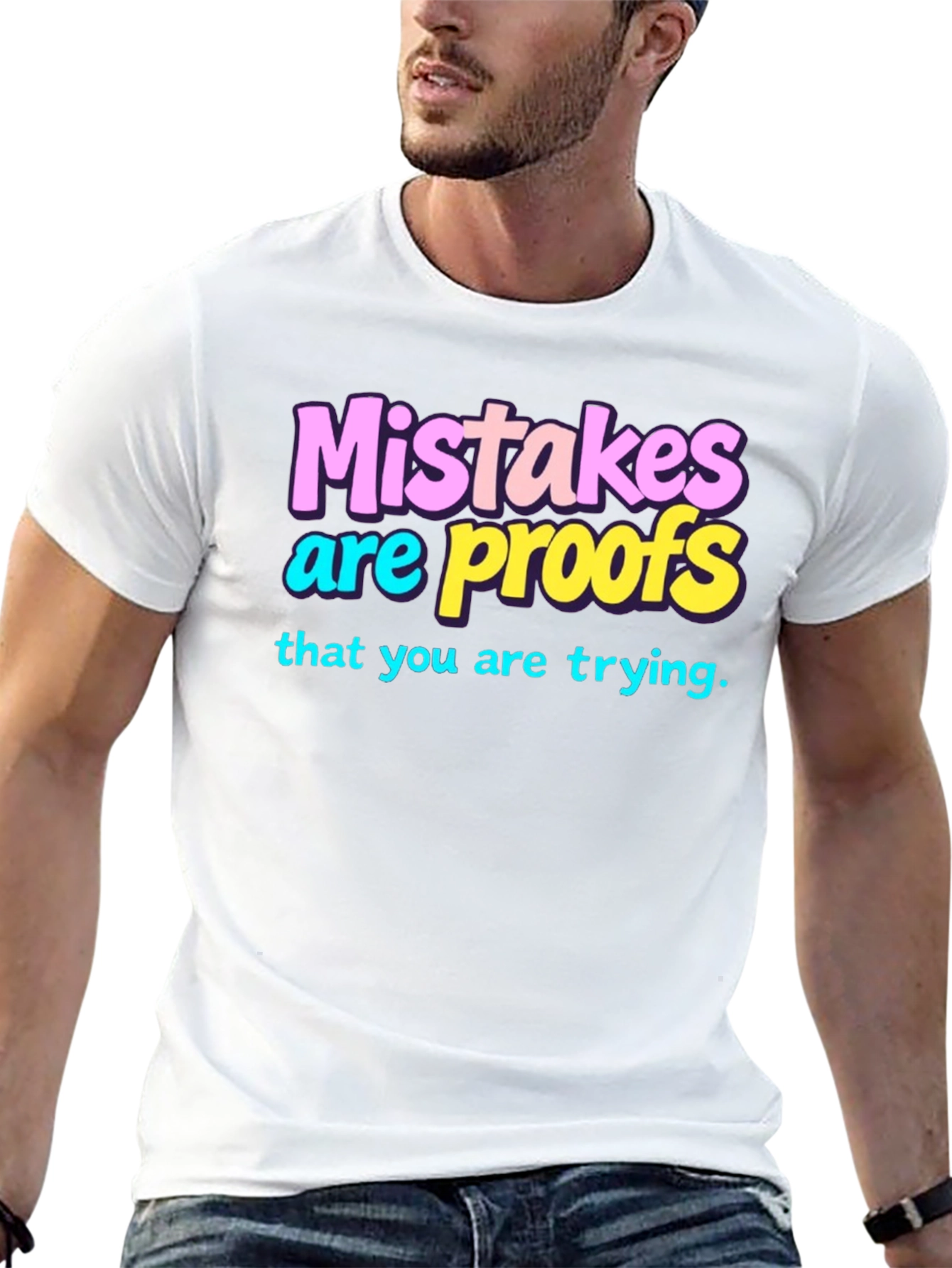 Mistakes are Proofs T-Shirt - Trendy Graphic Tee