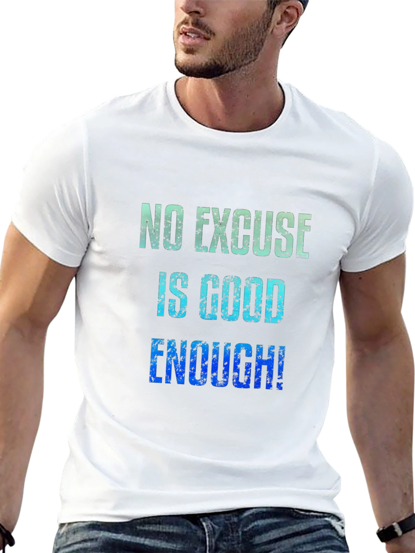 No Excuse T-Shirt Motivational Quote Graphic Tee