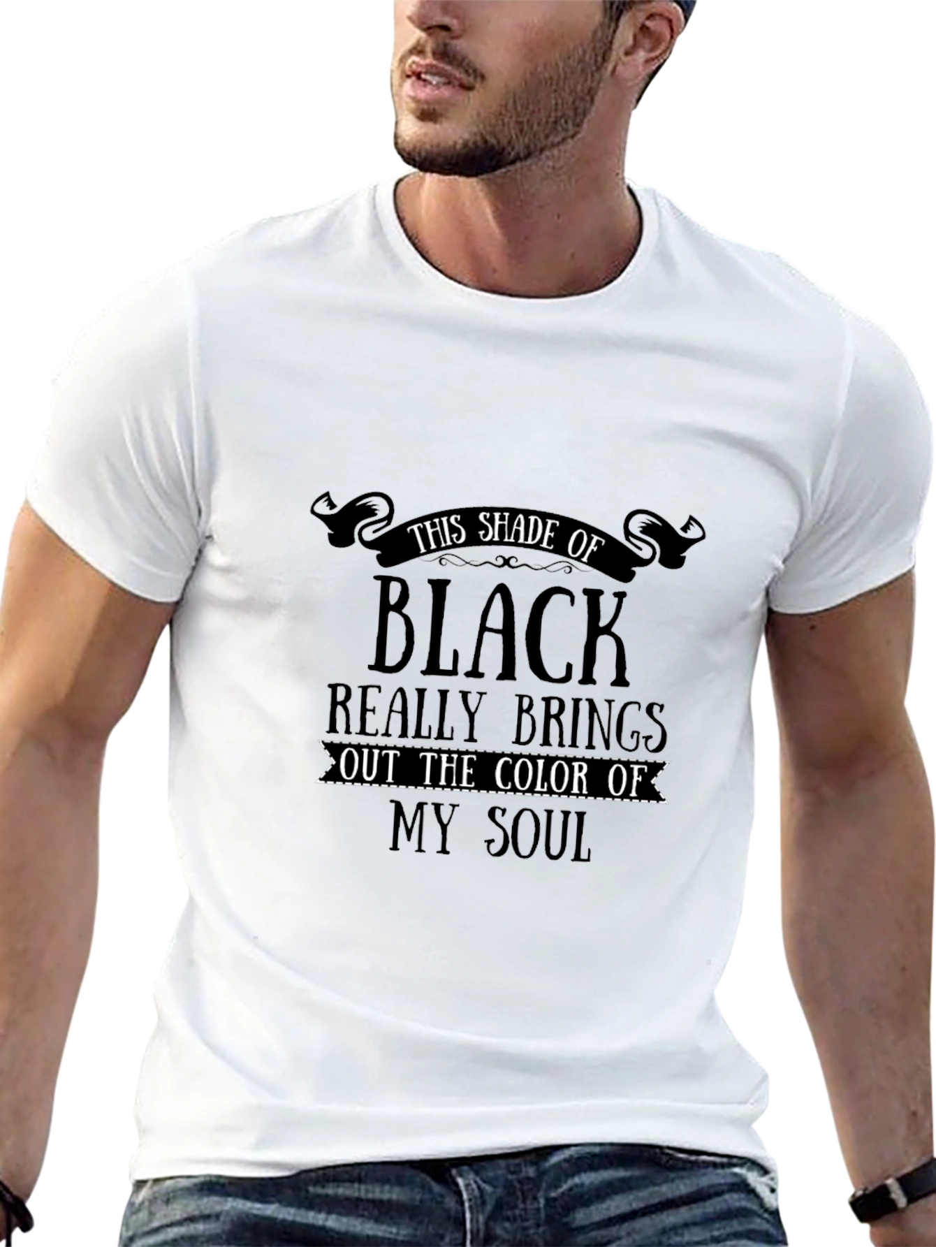 This Shade of Black T-Shirt - Unique Soulful Design