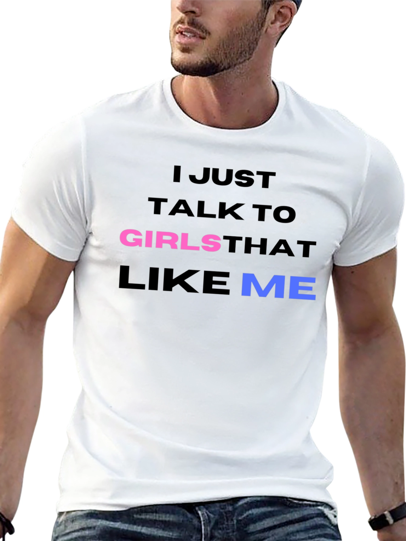 I Talk to Girls That Like Me T-Shirt