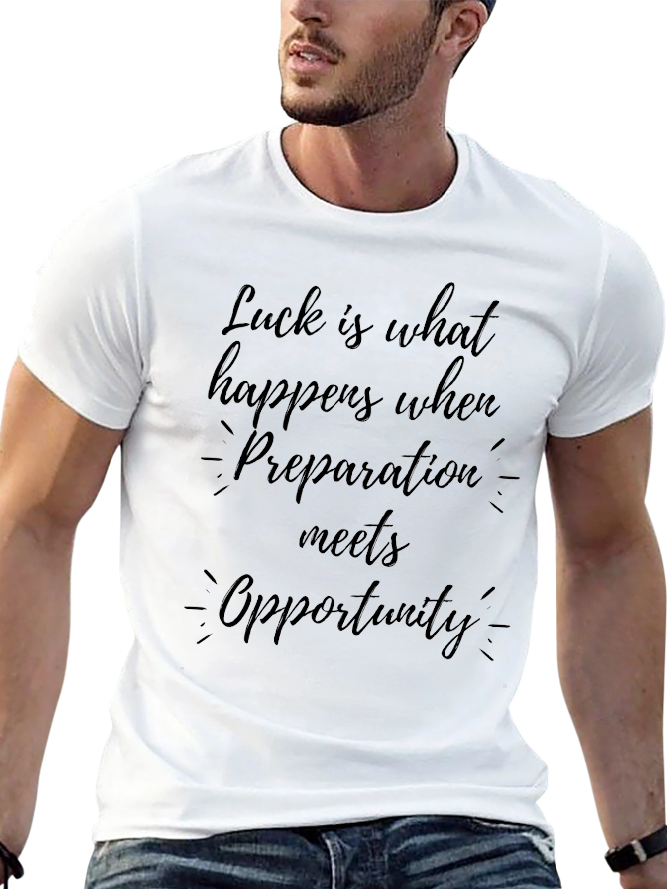 Luck is What Happens T-Shirt
