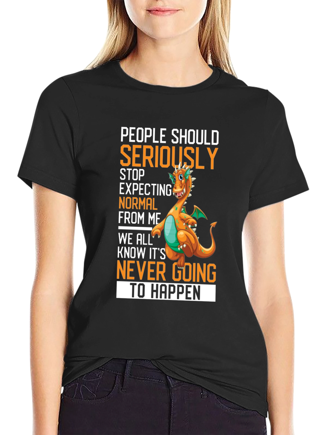 People Should Seriously Expecting Normal Dragon Graphic Tee