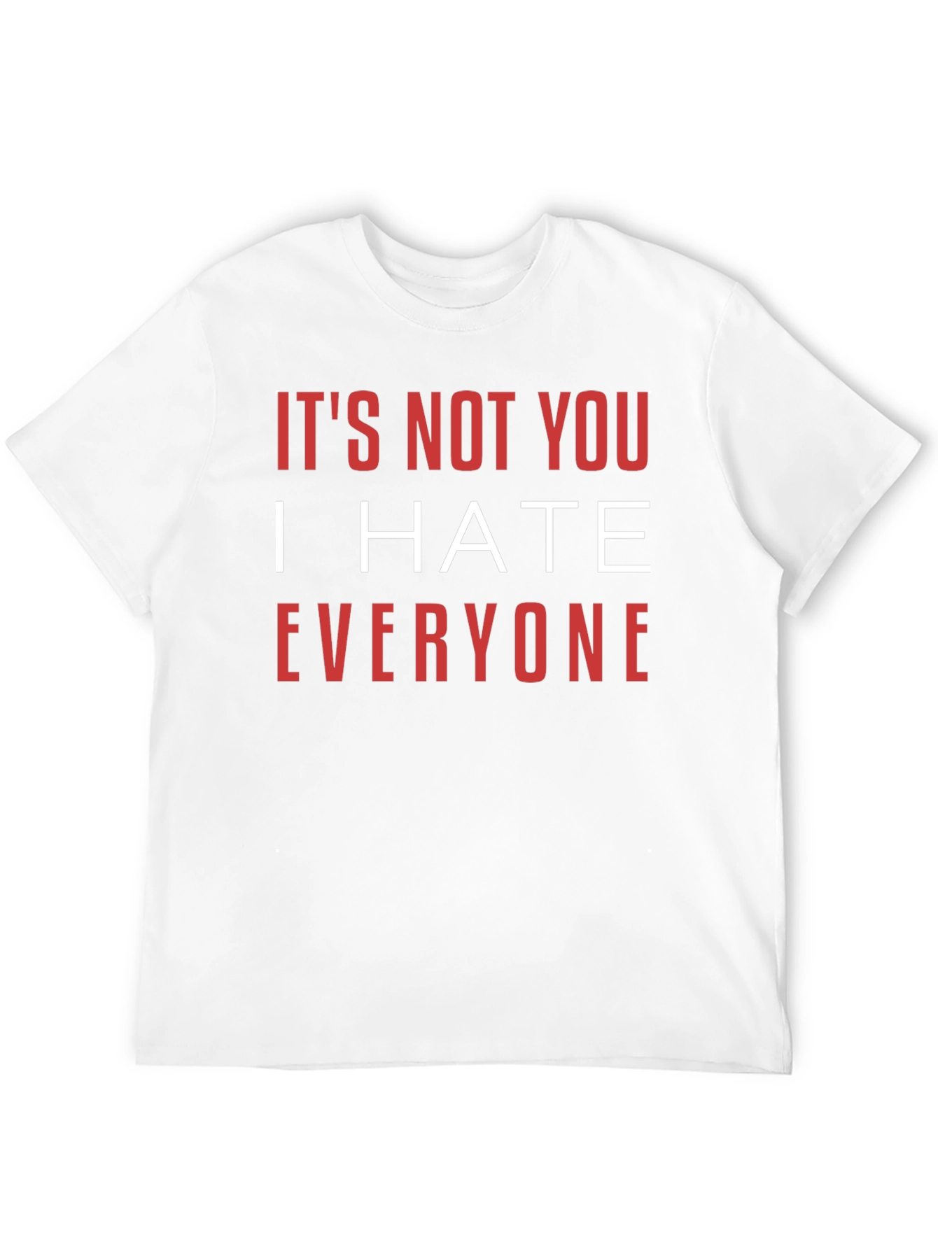 Funny Graphic Tee - I Hate Everyone T-Shirt