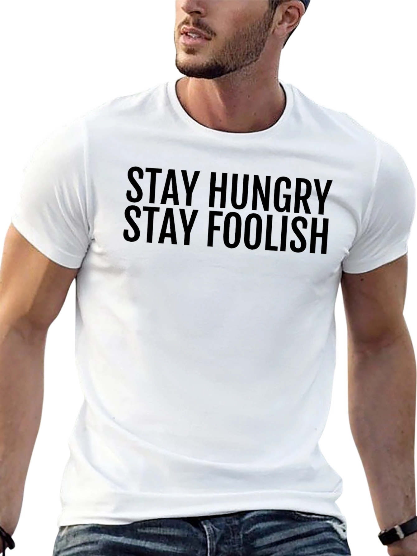 Stay Hungry Stay Foolish T-Shirt - Motivational Tee