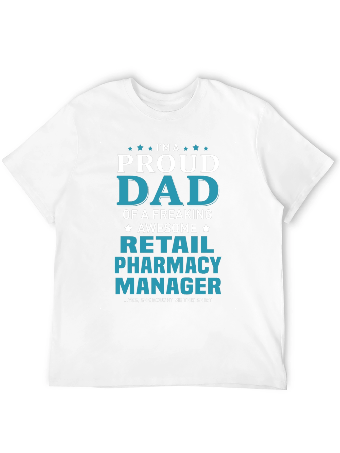 Proud Dad Retail Pharmacy Manager T-Shirt