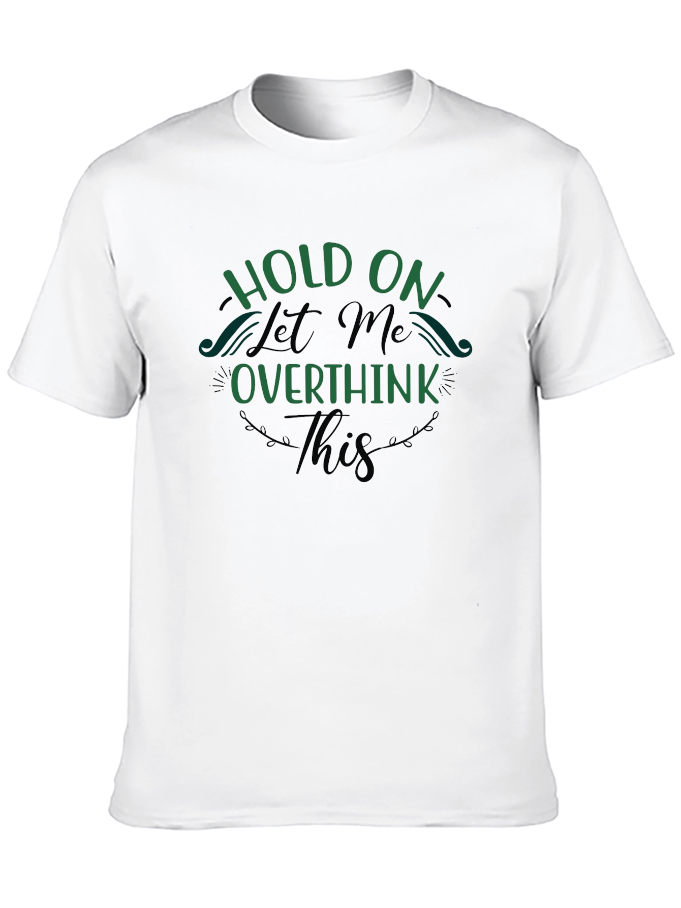 Hold On Overthink T-Shirt