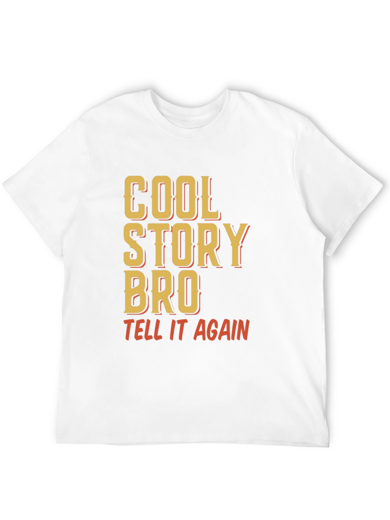 Cool Story Bro T-Shirt - Funny Sarcastic Tee