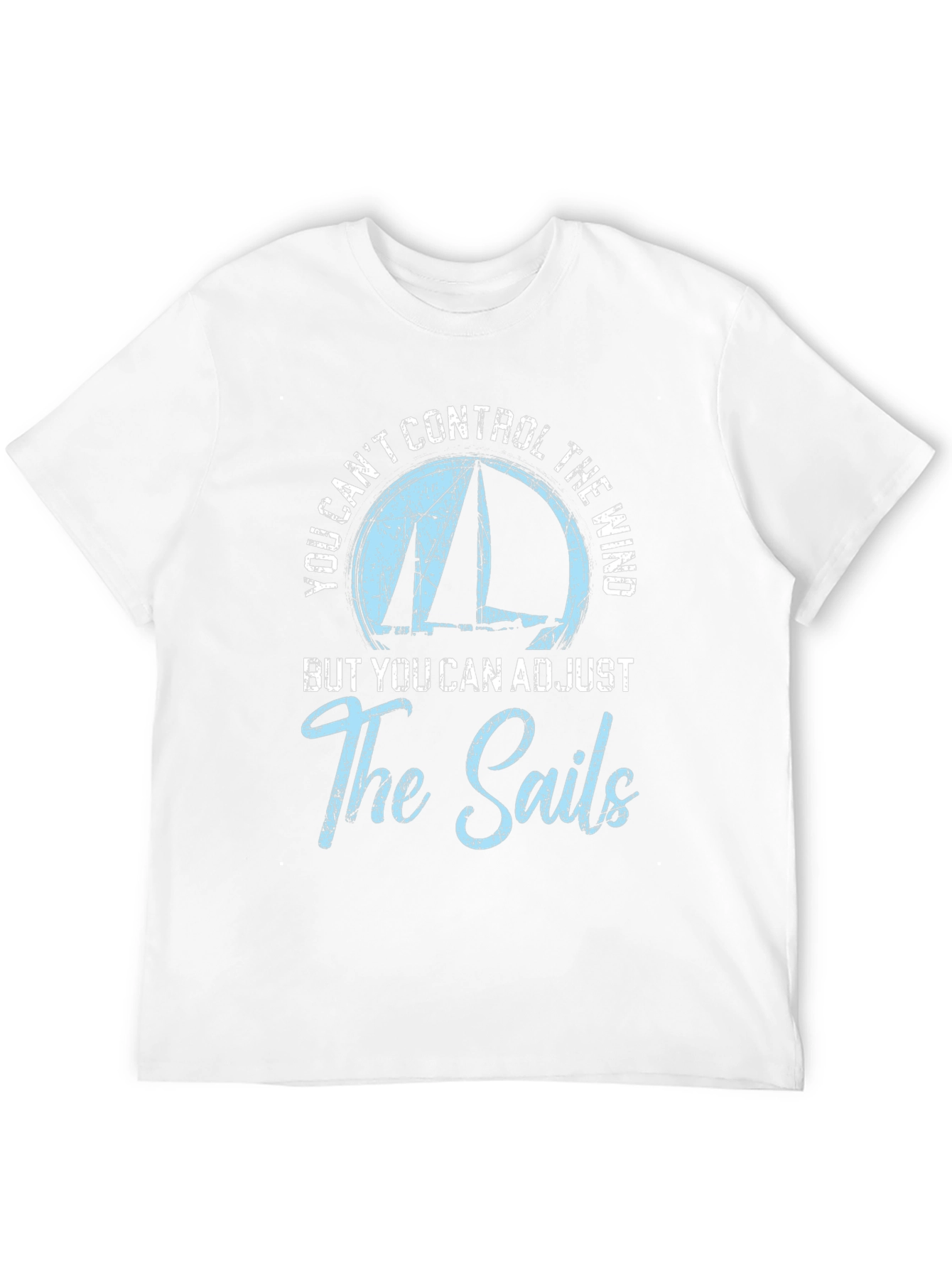 Sailing Quote Graphic T-Shirt - Adjust the Sails